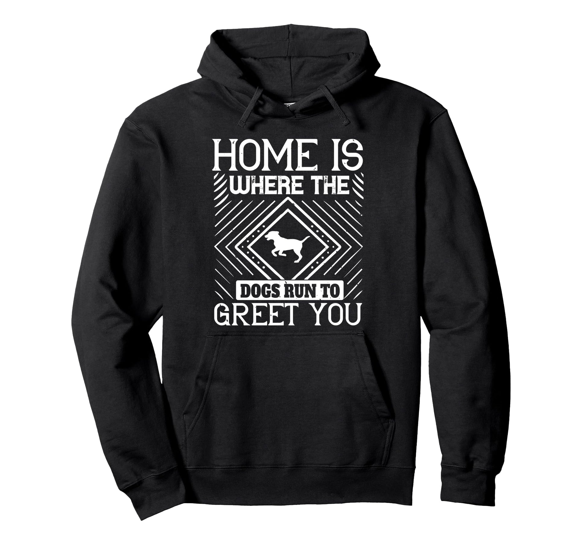 Home Is Where Dogs Run To Greet You Hoodie - Custom Art Print Men Women - T-Shirt, Sweatshirt, Hoodie