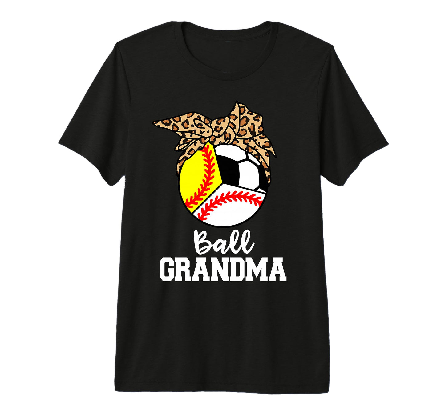 Ball Grandma Baseball Softball Soccer T-Shirt - Novelty Apparel Men Women - T-Shirt, Sweatshirt, Hoodie