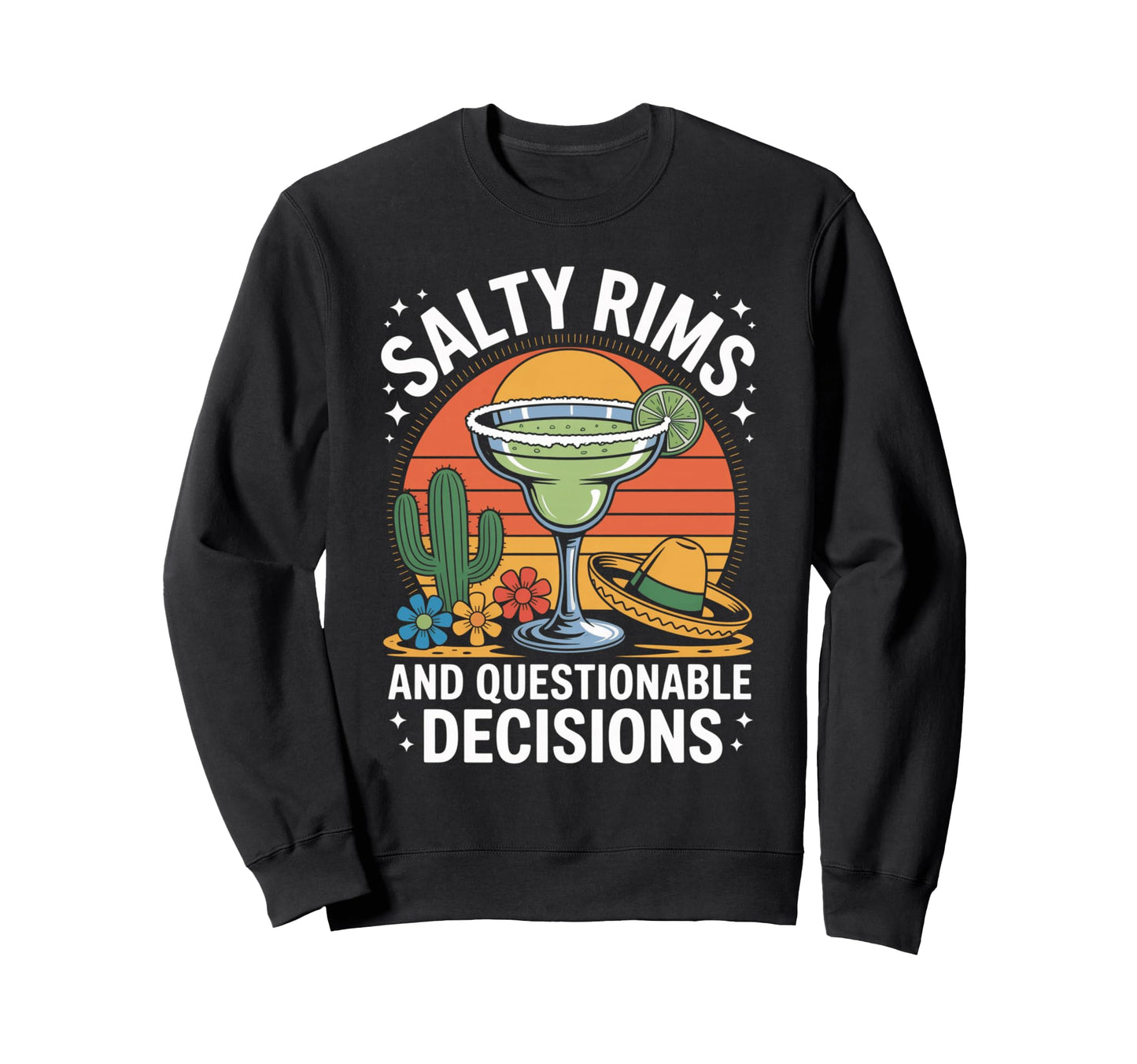 Salty Rims And Questionable Sweatshirt - Fun Novelty Design Men Women - T-Shirt, Sweatshirt, Hoodie