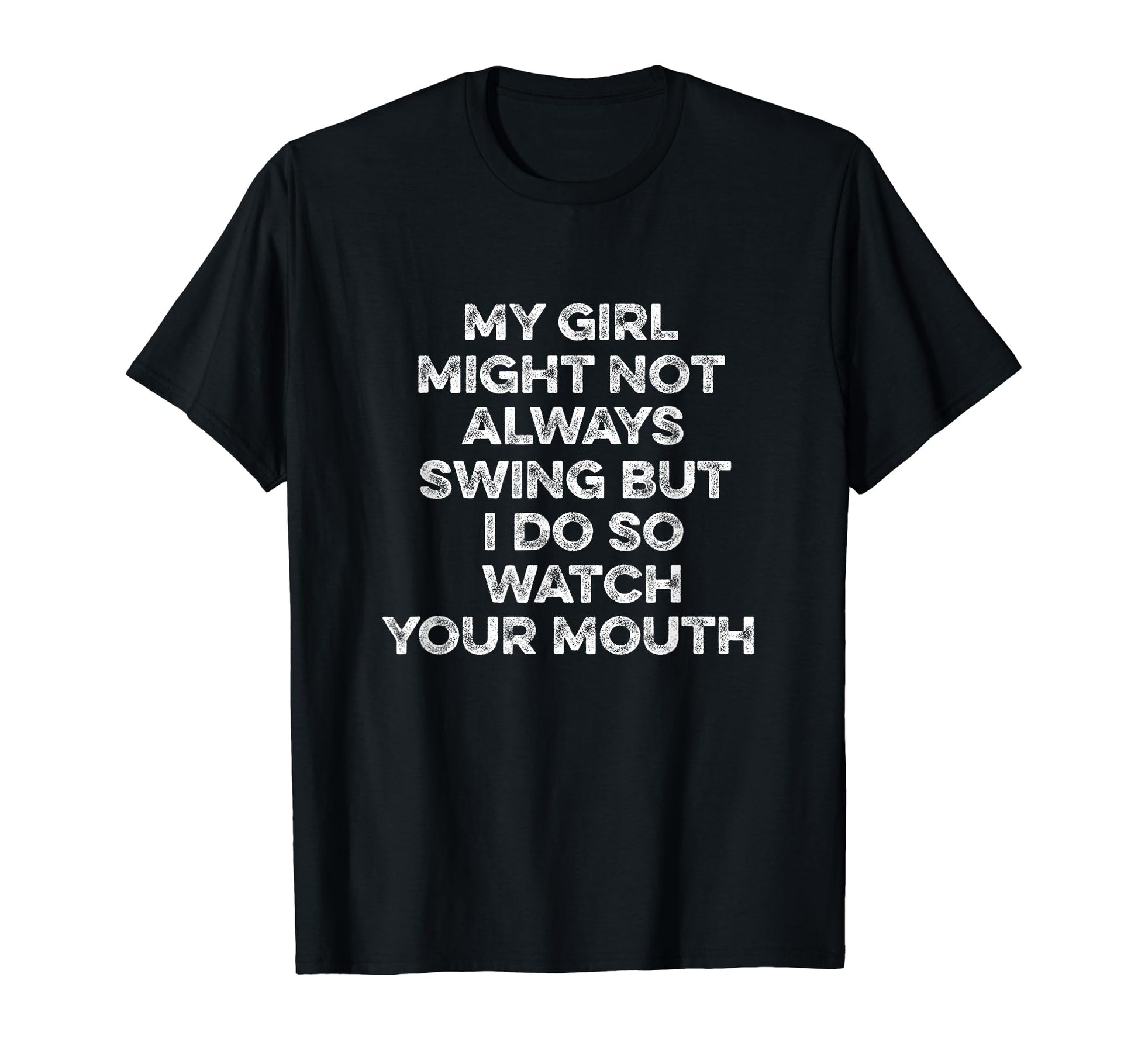 My Might Not Always Swing But I Do So T-Shirt - Custom Art Print Unisex - T-Shirt, Sweatshirt, Hoodie