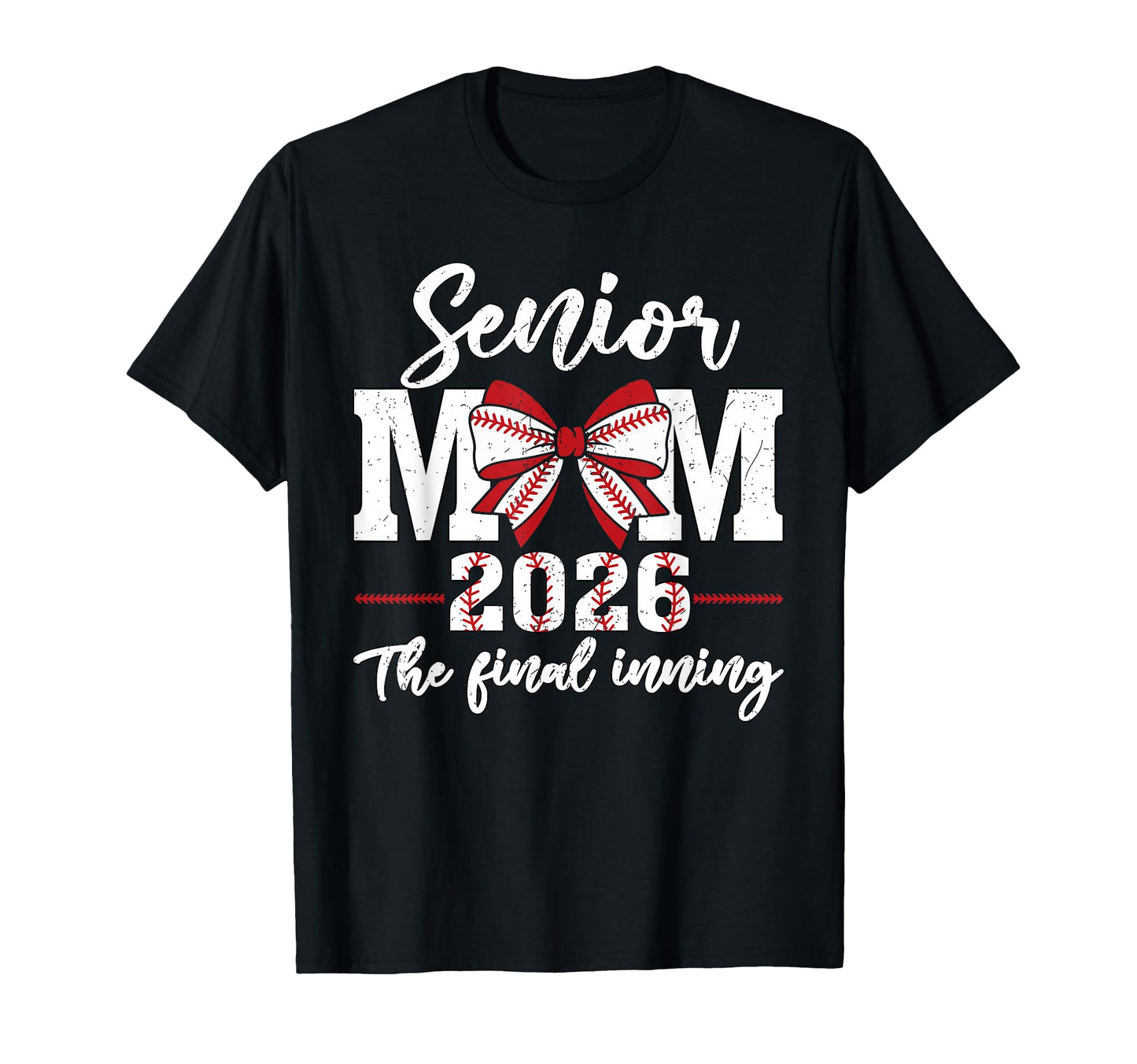 Baseball Senior Mom 2026 Final T-Shirt - Casual Everyday Wear Men Women - T-Shirt, Sweatshirt, Hoodie