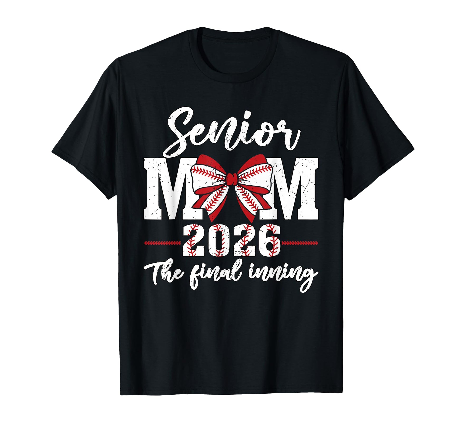 Baseball Senior Mom 2026 Final T-Shirt - Casual Everyday Wear Men Women - T-Shirt, Sweatshirt, Hoodie