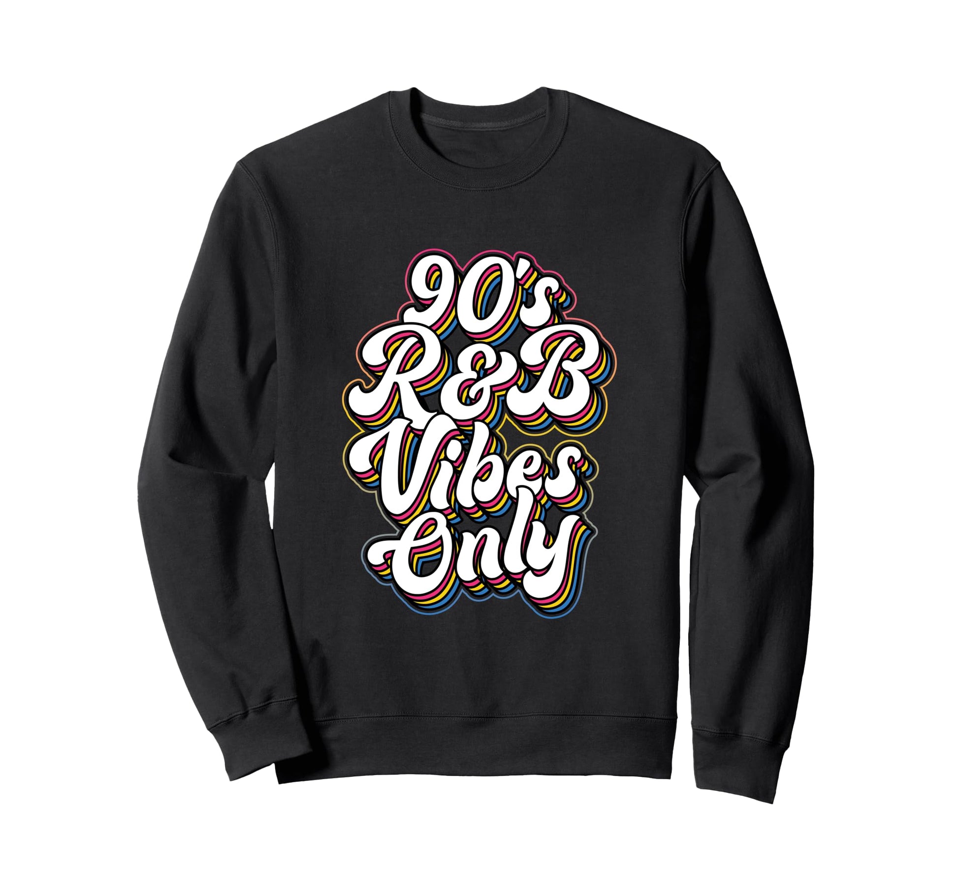 90S R B Vibes Only Typography Sweatshirt - Fun Novelty Design for Adults - T-Shirt, Sweatshirt, Hoodie