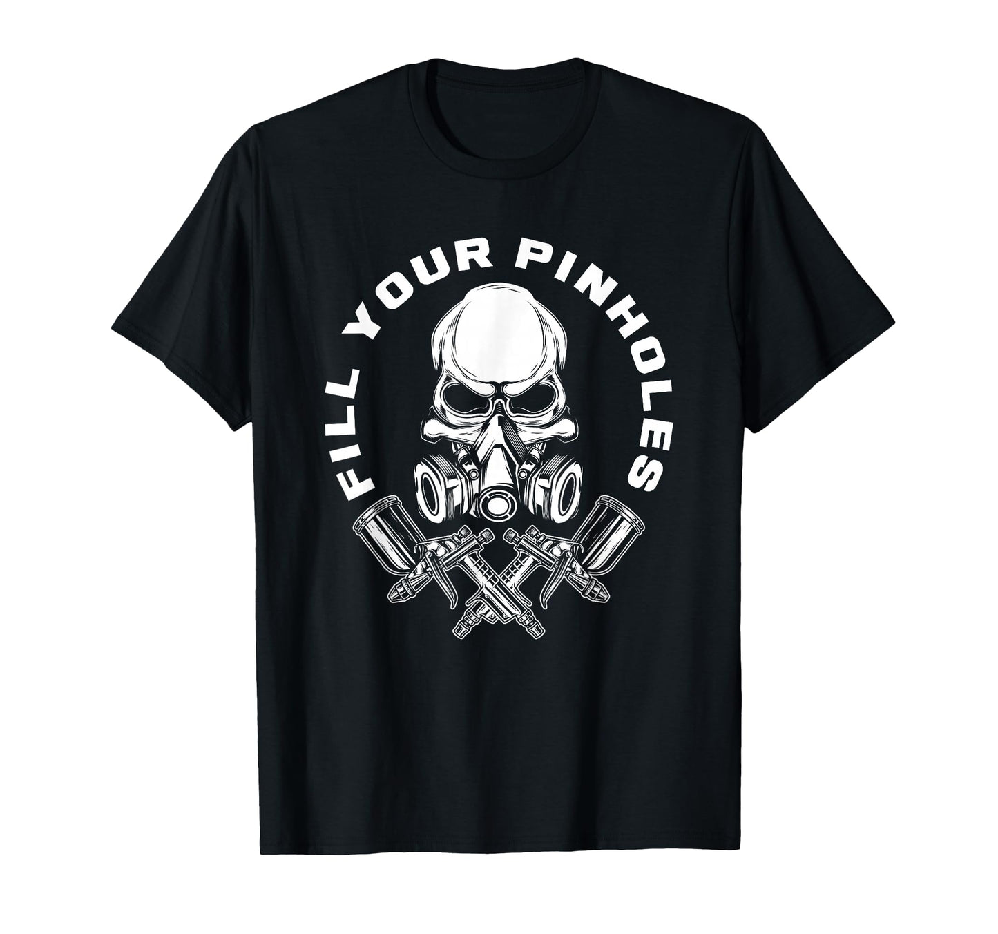 Fill Your Pinholes Skull Funny Automotive T-Shirt - Graphic Print Unisex - T-Shirt, Sweatshirt, Hoodie