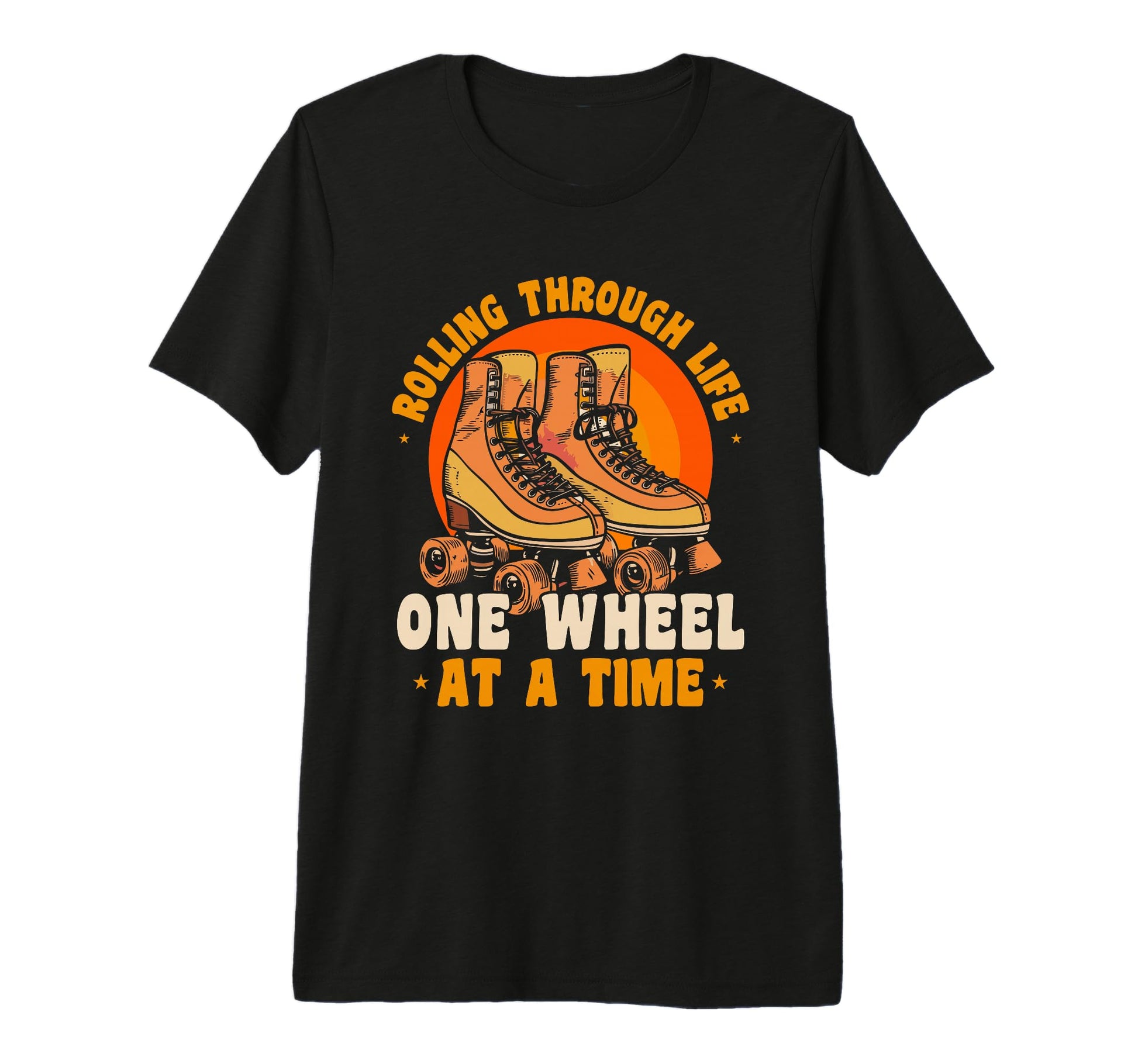 Roller Skate Rolling Through Life T-Shirt - Casual Everyday Wear Unisex - T-Shirt, Sweatshirt, Hoodie