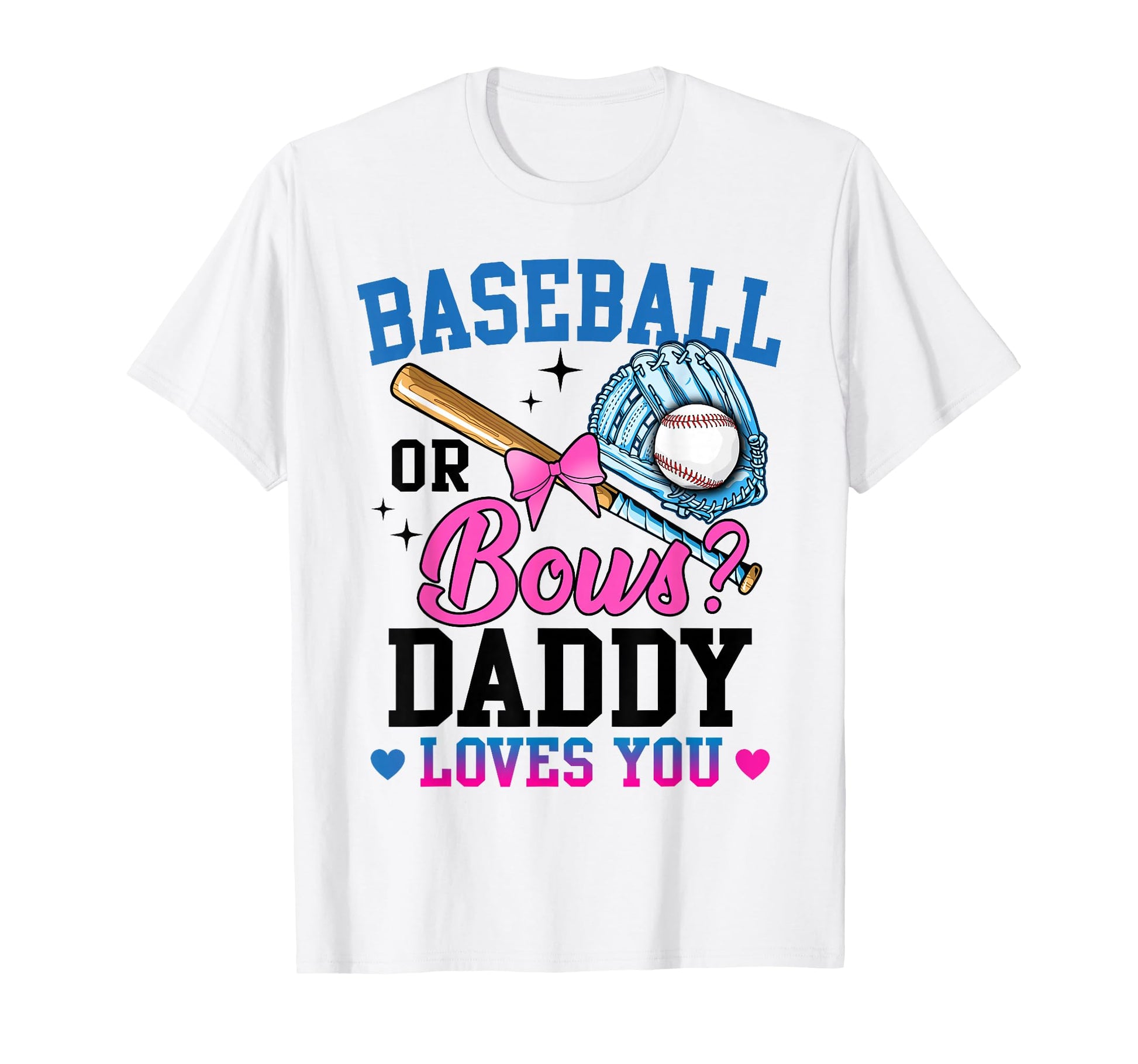 Gender Reveal Baseball Or Bows Daddy T-Shirt - Aesthetic Graphic Men Women - T-Shirt, Sweatshirt, Hoodie