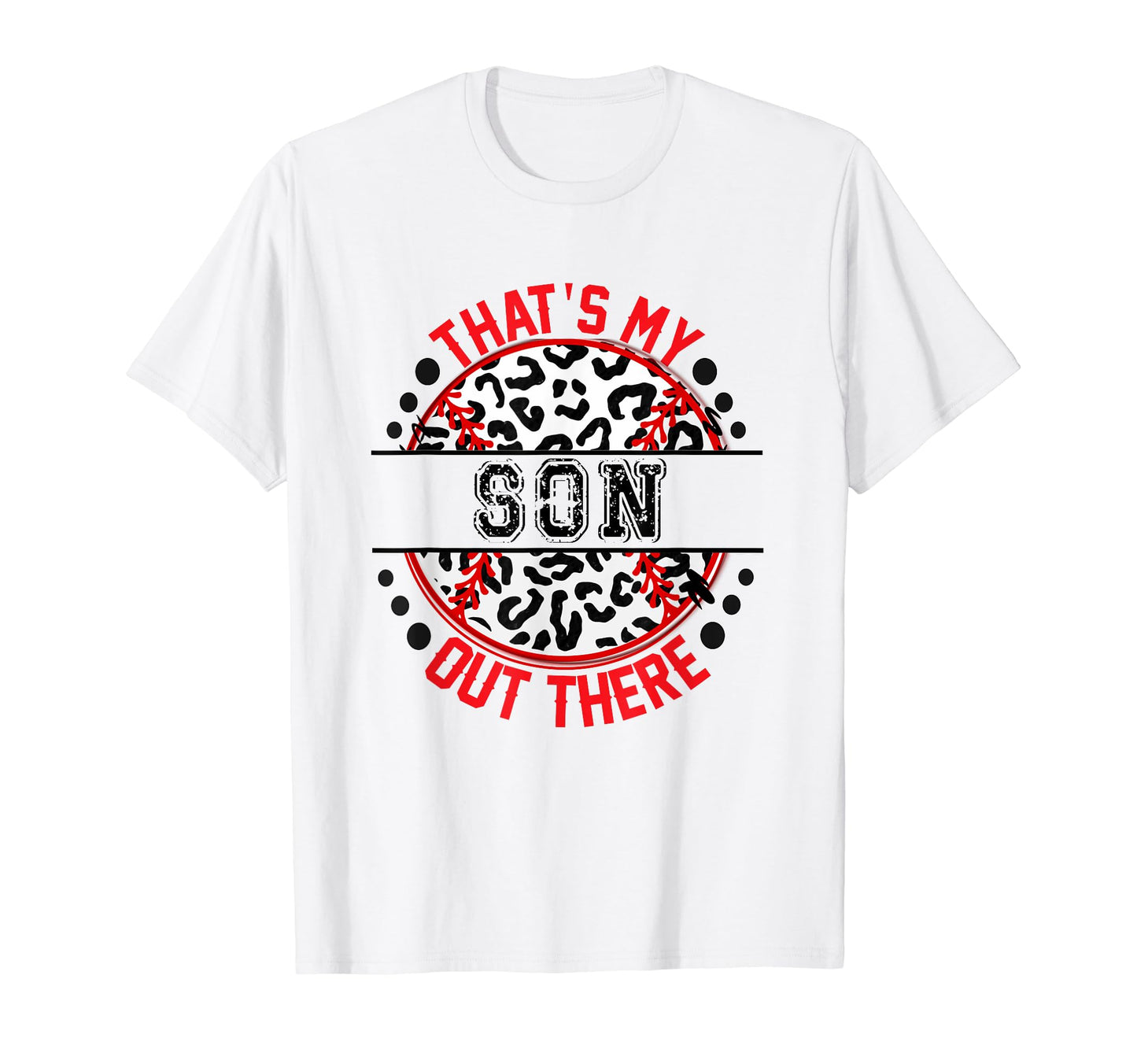 Thats My Son Out There Baseball Trendy T-Shirt - Streetwear Style Men Women - T-Shirt, Sweatshirt, Hoodie