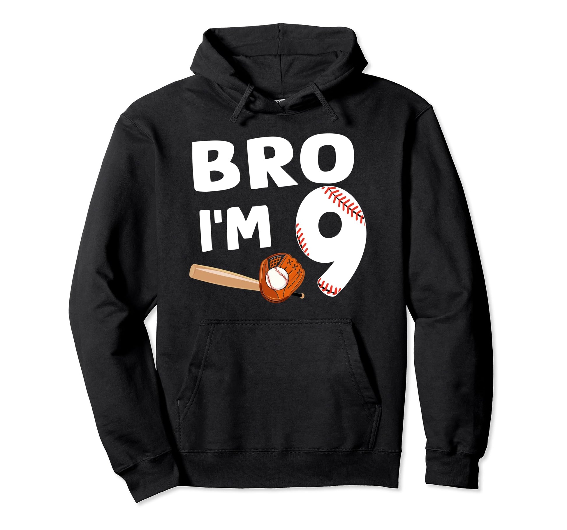 9Th Birthday Bro Im 9 Year Old Hoodie - Casual Everyday Wear Men Women - T-Shirt, Sweatshirt, Hoodie