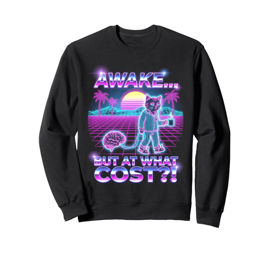 Awake But What Cost Cat Synthwave Sweatshirt - Graphic Print for Adults - T-Shirt, Sweatshirt, Hoodie