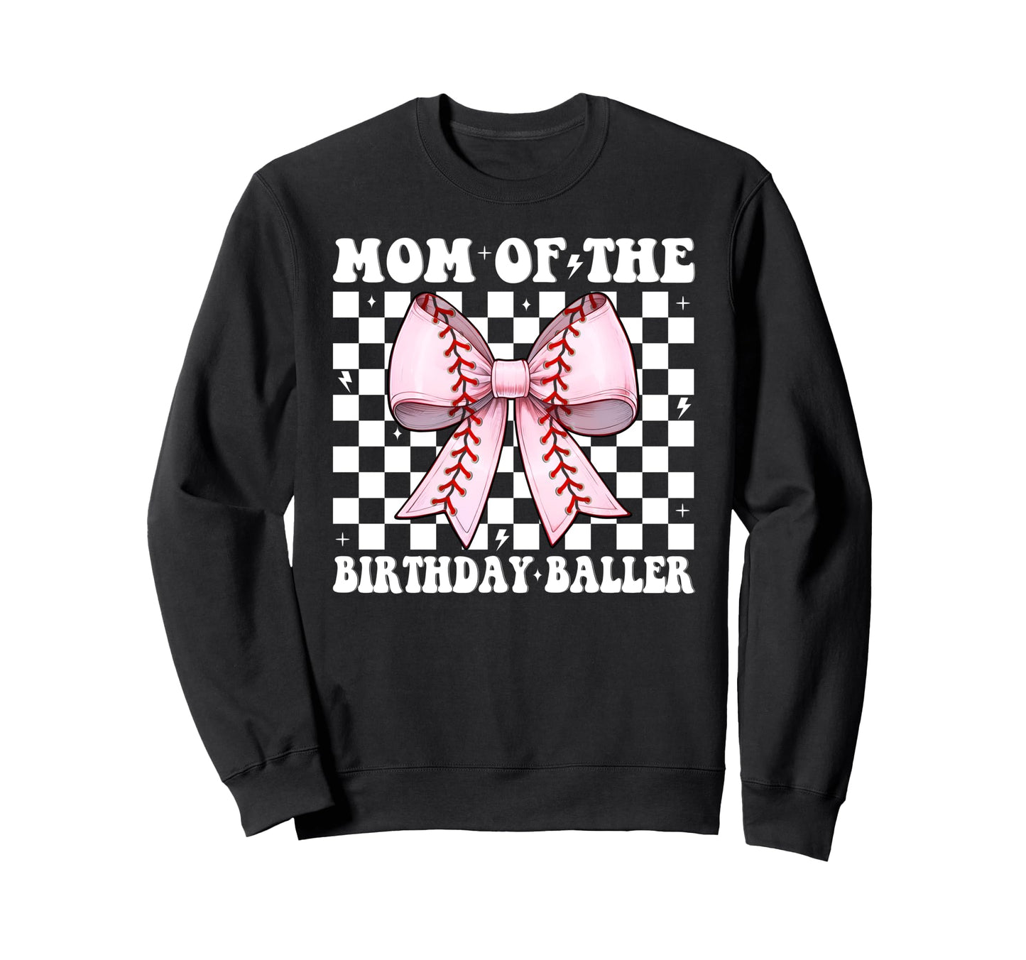 Mom Birthday Baller Baseball Mom Sweatshirt - Novelty Apparel for Adults - T-Shirt, Sweatshirt, Hoodie