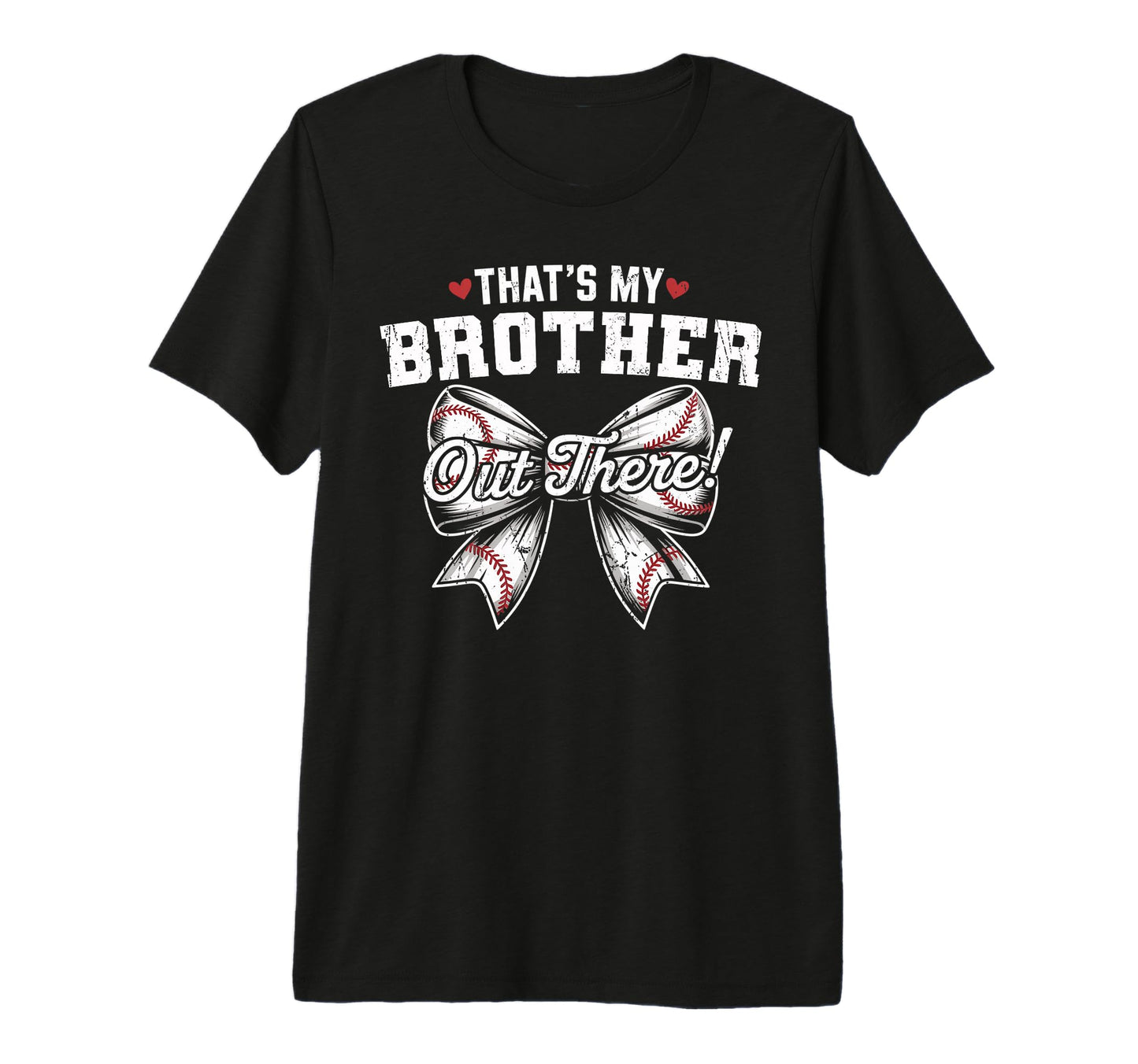 Thats My Brother Out There Baseball T-Shirt - Trendy Graphic Men Women - T-Shirt, Sweatshirt, Hoodie