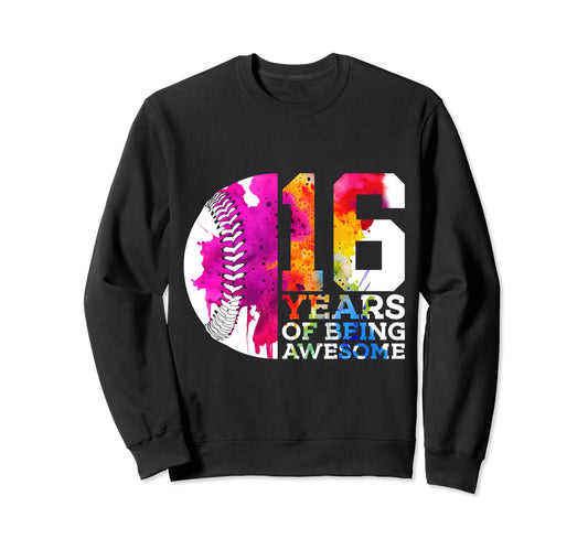 16 Years Being Awesome Baseball Sweatshirt - Trendy Graphic for Adults - T-Shirt, Sweatshirt, Hoodie