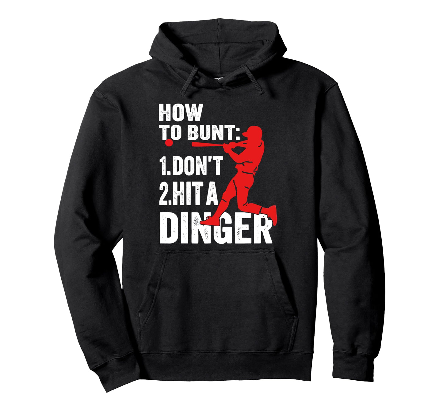 How To Bunt Dont Hit Dinger Hitter Hoodie - Novelty Apparel for Adults - T-Shirt, Sweatshirt, Hoodie