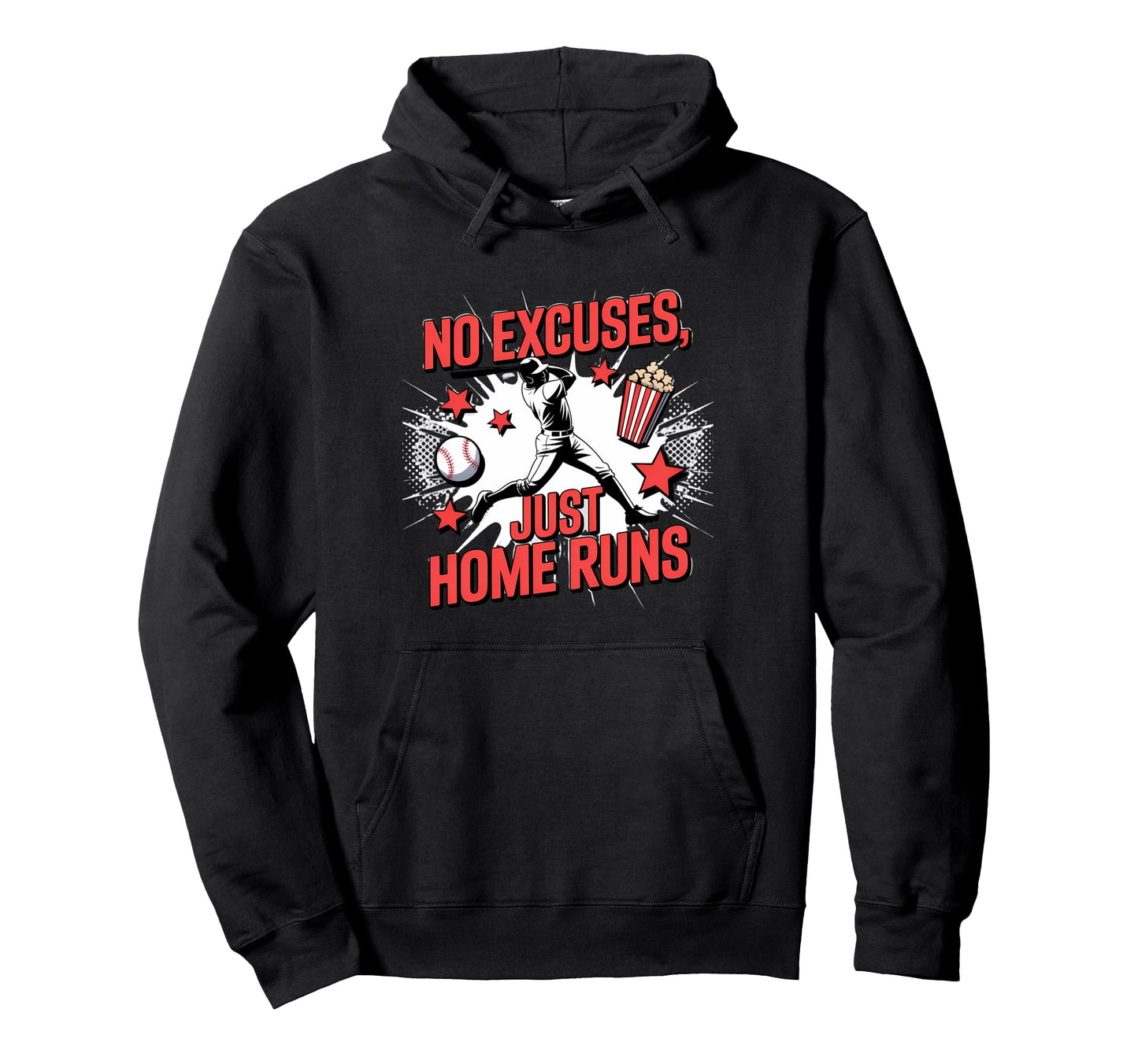 No Excuses Just Home Runs Baseball Hoodie - Custom Art Print Men Women - T-Shirt, Sweatshirt, Hoodie