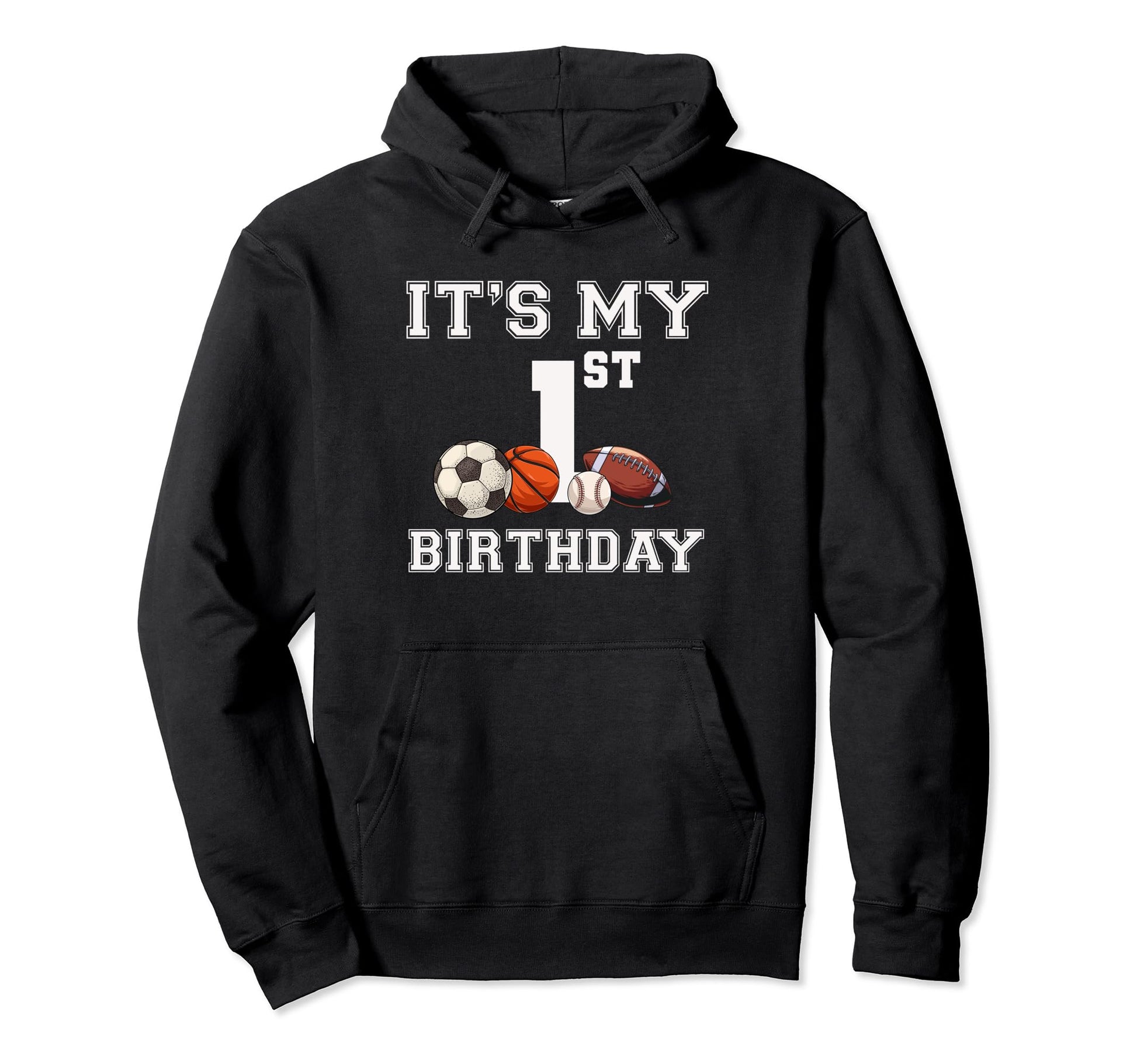 Its My 1St Birthday Baseball Soccer Hoodie - Aesthetic Graphic for Adults - T-Shirt, Sweatshirt, Hoodie