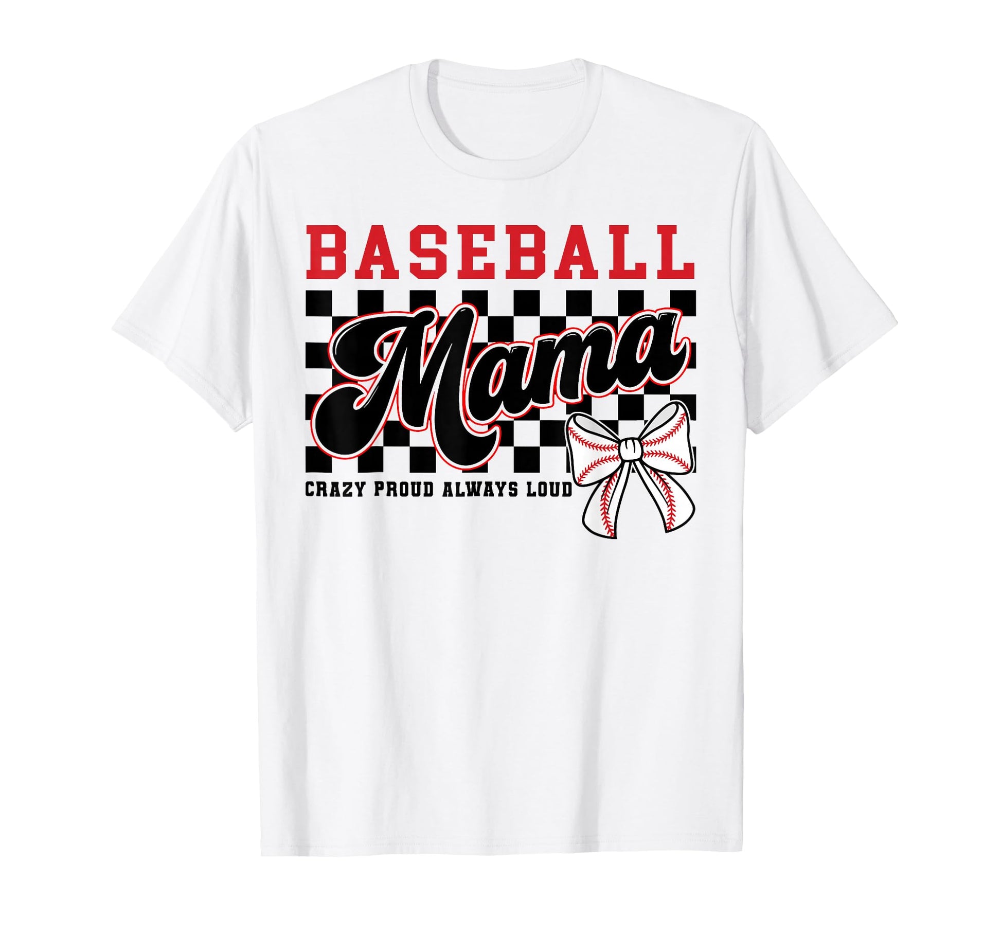 Baseball Mama Crazy Proud Always T-Shirt - Fun Novelty Design for Adults - T-Shirt, Sweatshirt, Hoodie