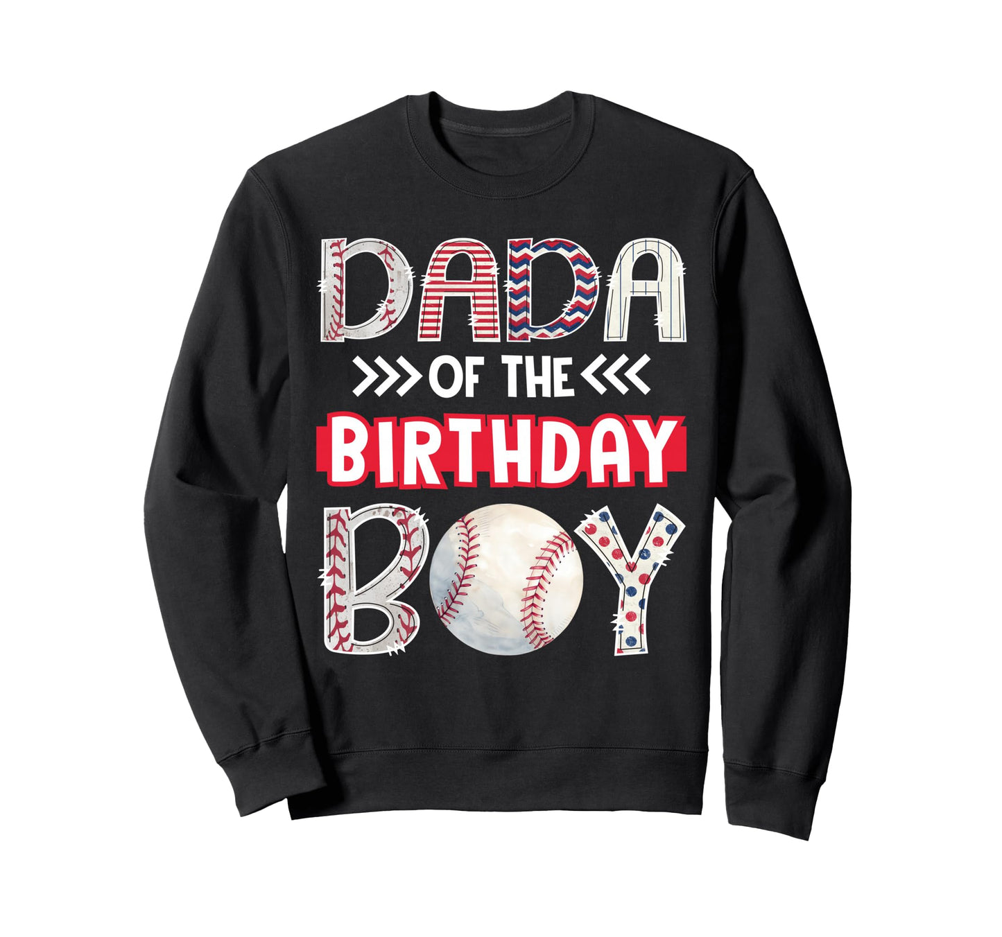 Dada Birthday Baseball Family Squad Sweatshirt - Fun Novelty Design Unisex - T-Shirt, Sweatshirt, Hoodie