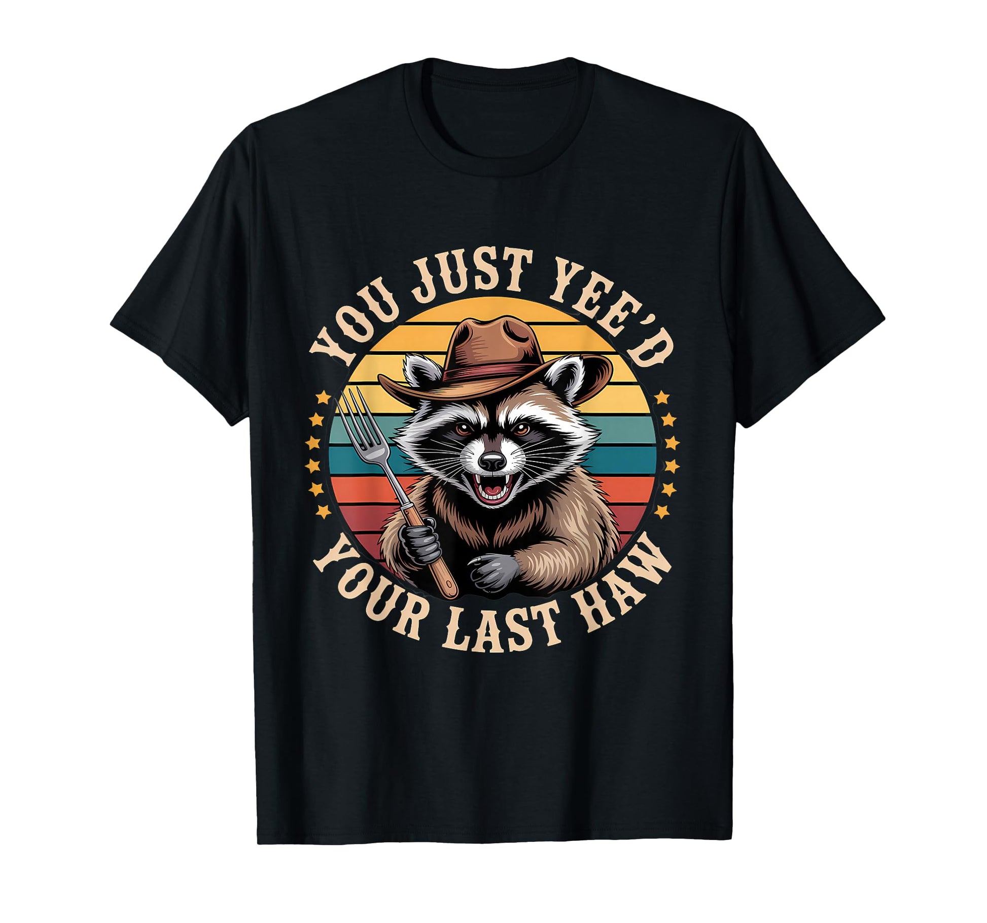 You Just Yeed Your Last Haw Funny Cowboy T-Shirt - Aesthetic Graphic Unisex - T-Shirt, Sweatshirt, Hoodie
