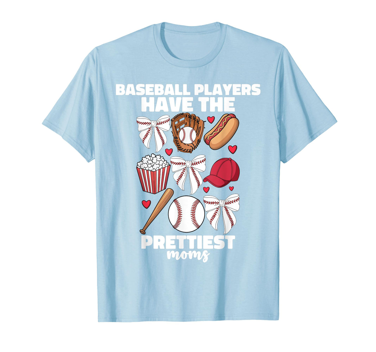Baseball Players Have Prettiest Moms T-Shirt - Trendy Graphic for Adults - T-Shirt, Sweatshirt, Hoodie