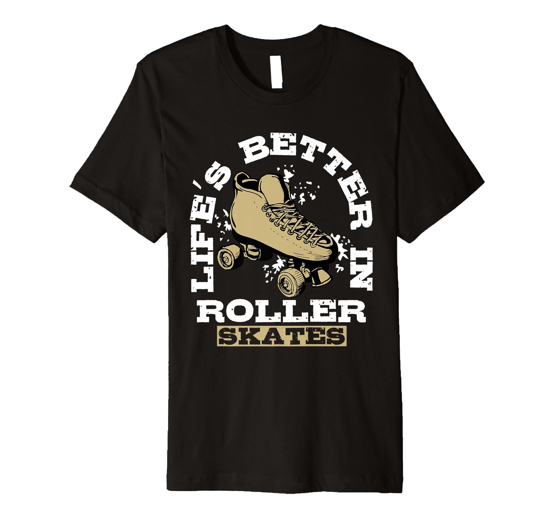 Lifes Better Roller Skates Vibe T-Shirt - Aesthetic Graphic Unisex - T-Shirt, Sweatshirt, Hoodie
