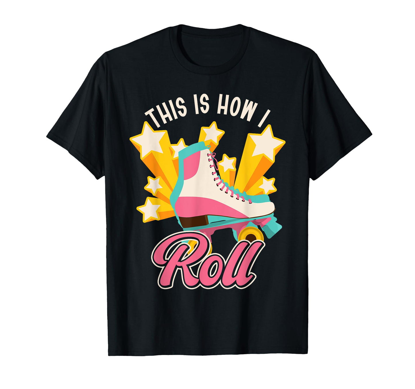 Roller Skating Skate 1970S This Is How I T-Shirt - Unique Graphic Unisex - T-Shirt, Sweatshirt, Hoodie