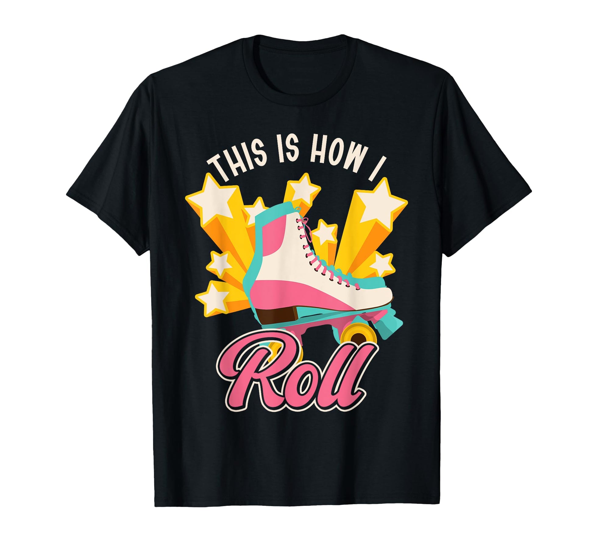 Roller Skating Skate 1970S This Is How I T-Shirt - Unique Graphic Unisex - T-Shirt, Sweatshirt, Hoodie