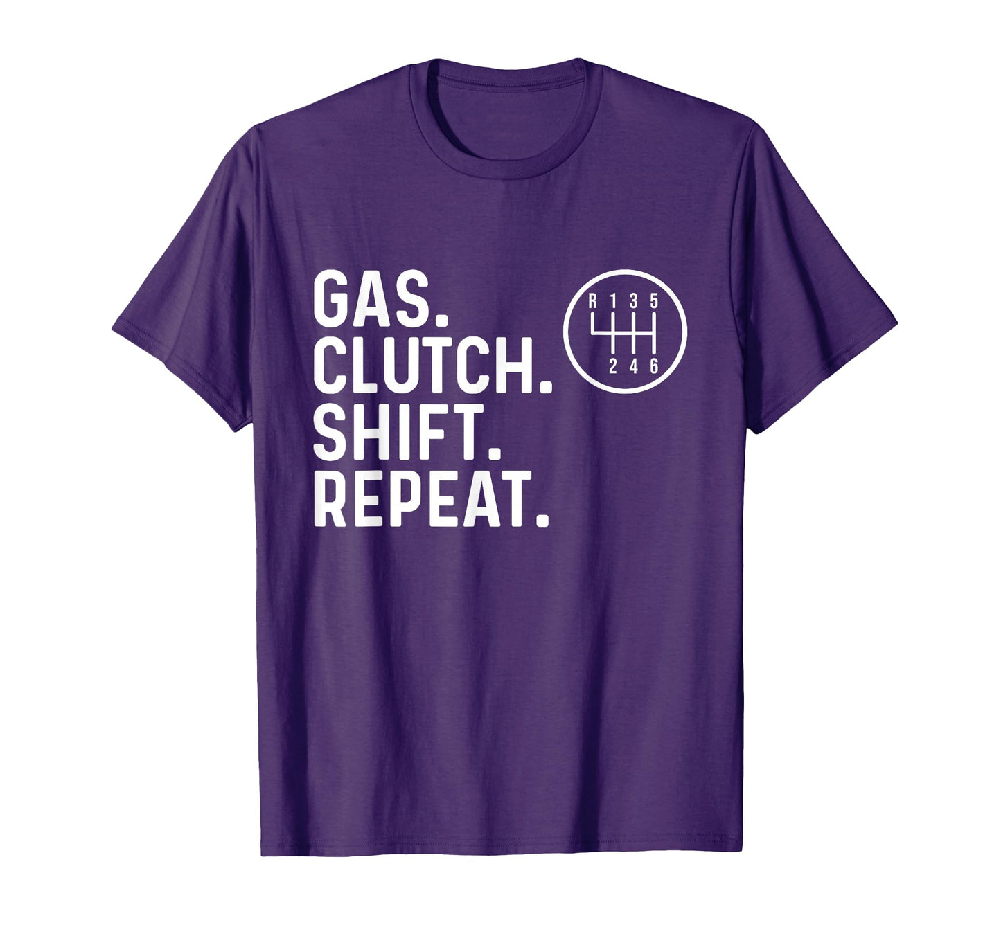 Gas Clutch Shift Repeat Car Guy T-Shirt - Streetwear Style for Adults - T-Shirt, Sweatshirt, Hoodie