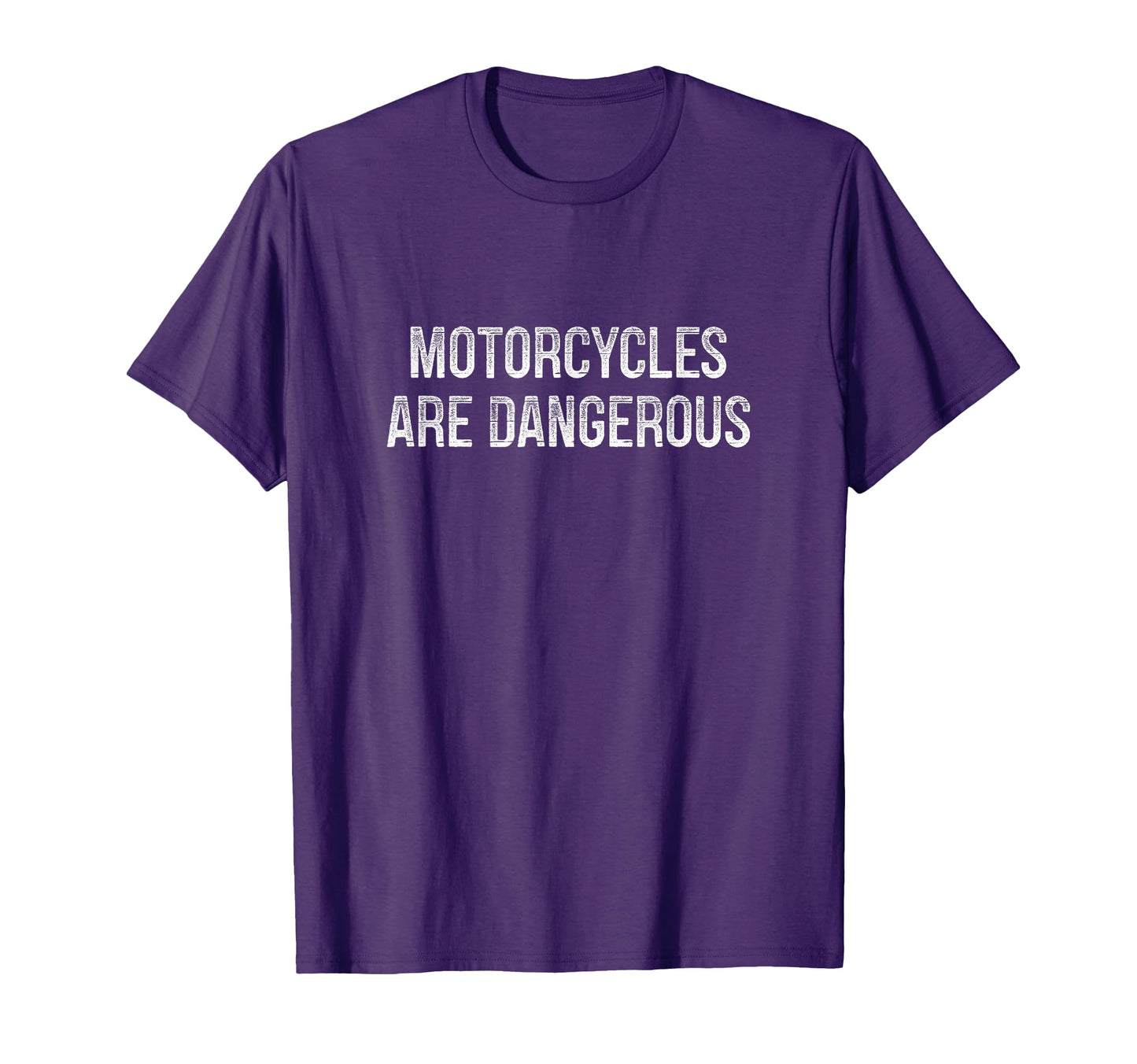 Motorcycles Are Dangerous T-Shirt - Minimalist Print for Adults - T-Shirt, Sweatshirt, Hoodie