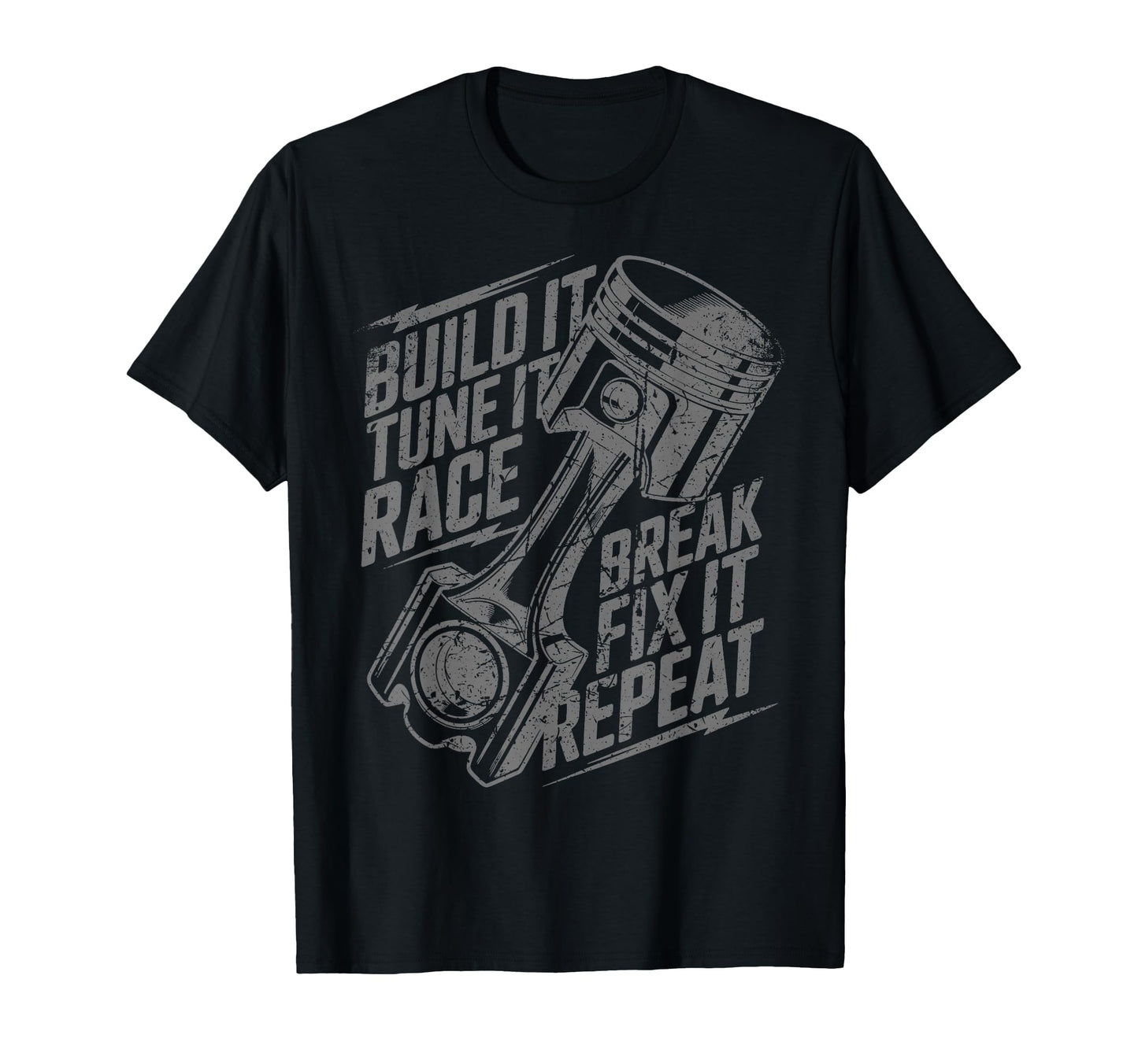 Build It Tune It Race Break Fix T-Shirt - Casual Everyday Wear Men Women - T-Shirt, Sweatshirt, Hoodie