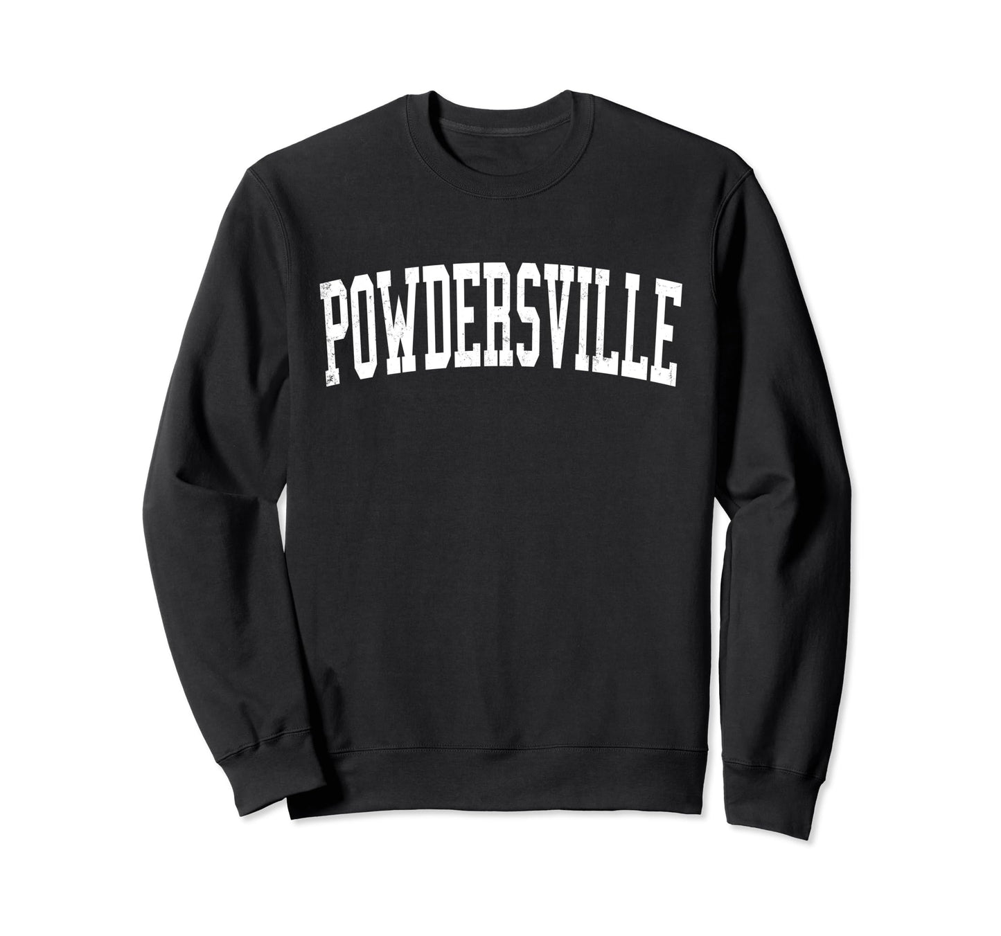 Powdersville Sc Distressed White Sweatshirt - Fun Novelty Design Men Women - T-Shirt, Sweatshirt, Hoodie