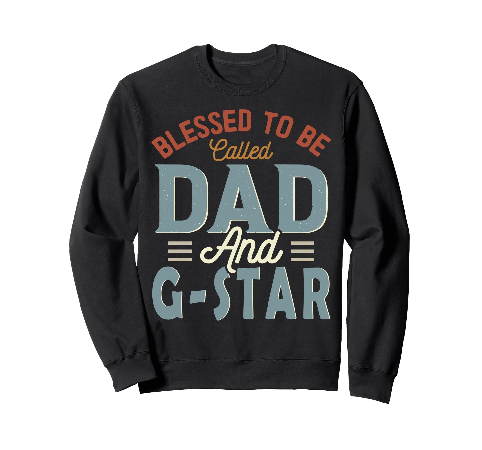 Blessed To Be Called Dad And G Star Sweatshirt - Minimalist Print Unisex - T-Shirt, Sweatshirt, Hoodie