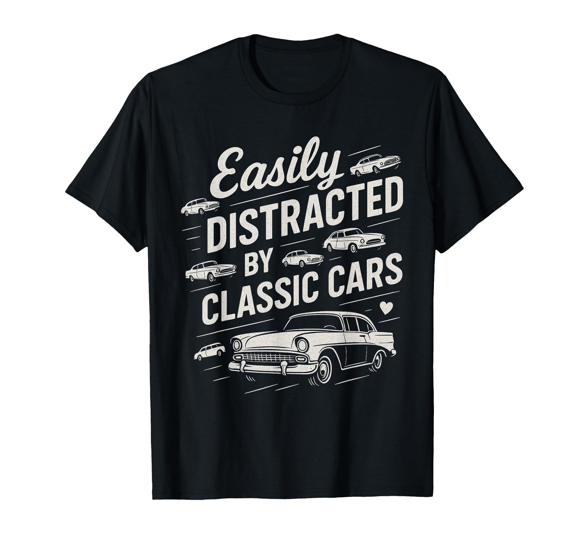 Easily Distracted Cars Car Guy T-Shirt - Casual Everyday Wear Men Women - T-Shirt, Sweatshirt, Hoodie