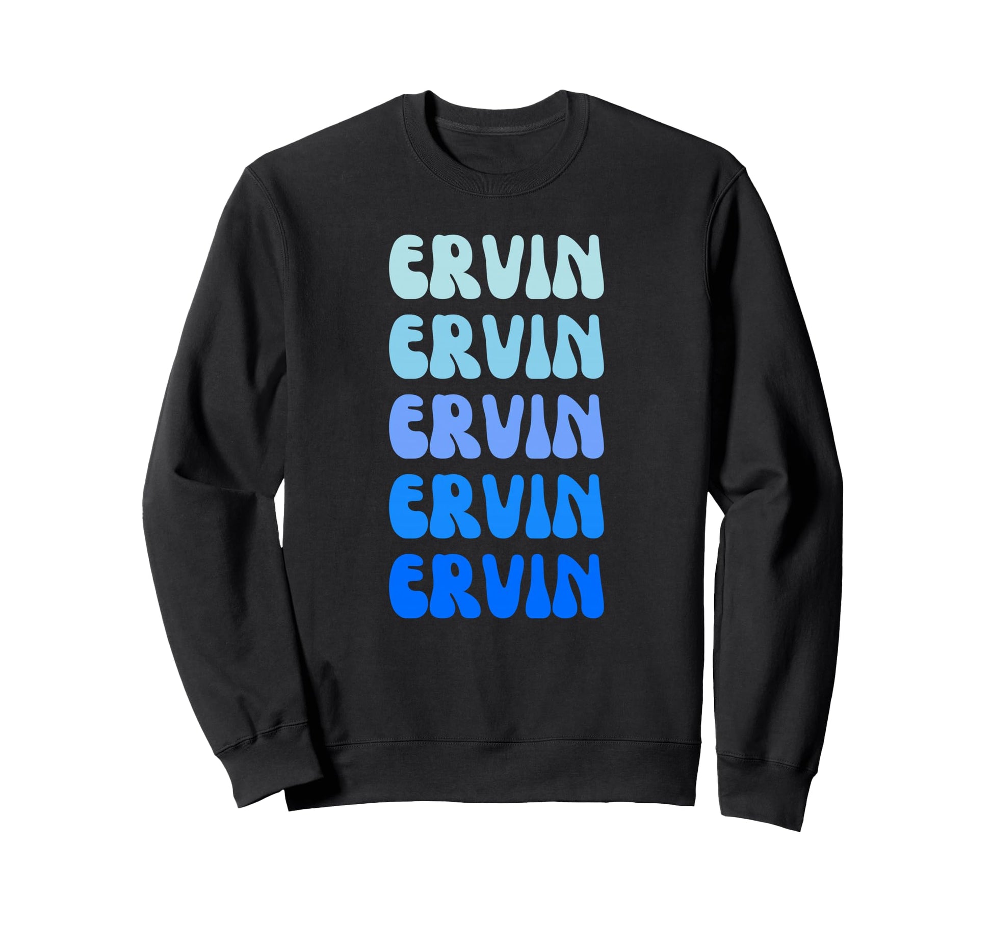 Ervin Name Stack Sweatshirt - Trendy Graphic Men Women - T-Shirt, Sweatshirt, Hoodie