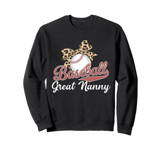 Baseball Great Nanny Baseball Sweatshirt - Casual Everyday Wear Unisex - T-Shirt, Sweatshirt, Hoodie