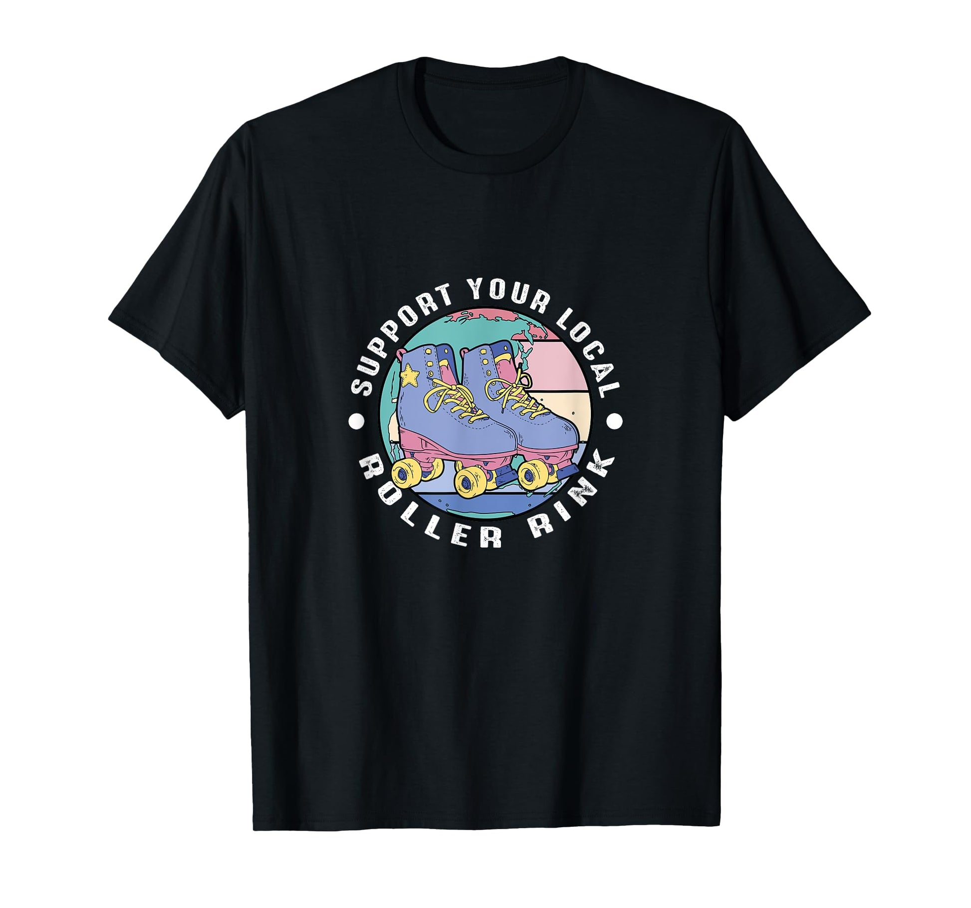 Support Your Local Roller Rink Roller T-Shirt - Fun Novelty Design Unisex - T-Shirt, Sweatshirt, Hoodie
