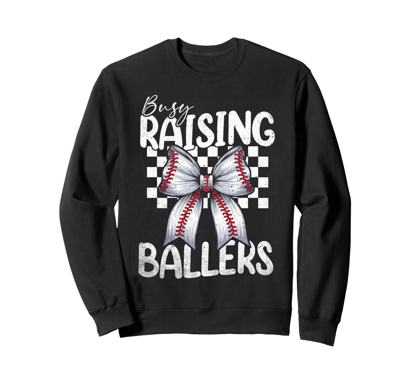 Busy Raising Ballers Baseball Mom Sweatshirt - Graphic Print Men Women - T-Shirt, Sweatshirt, Hoodie