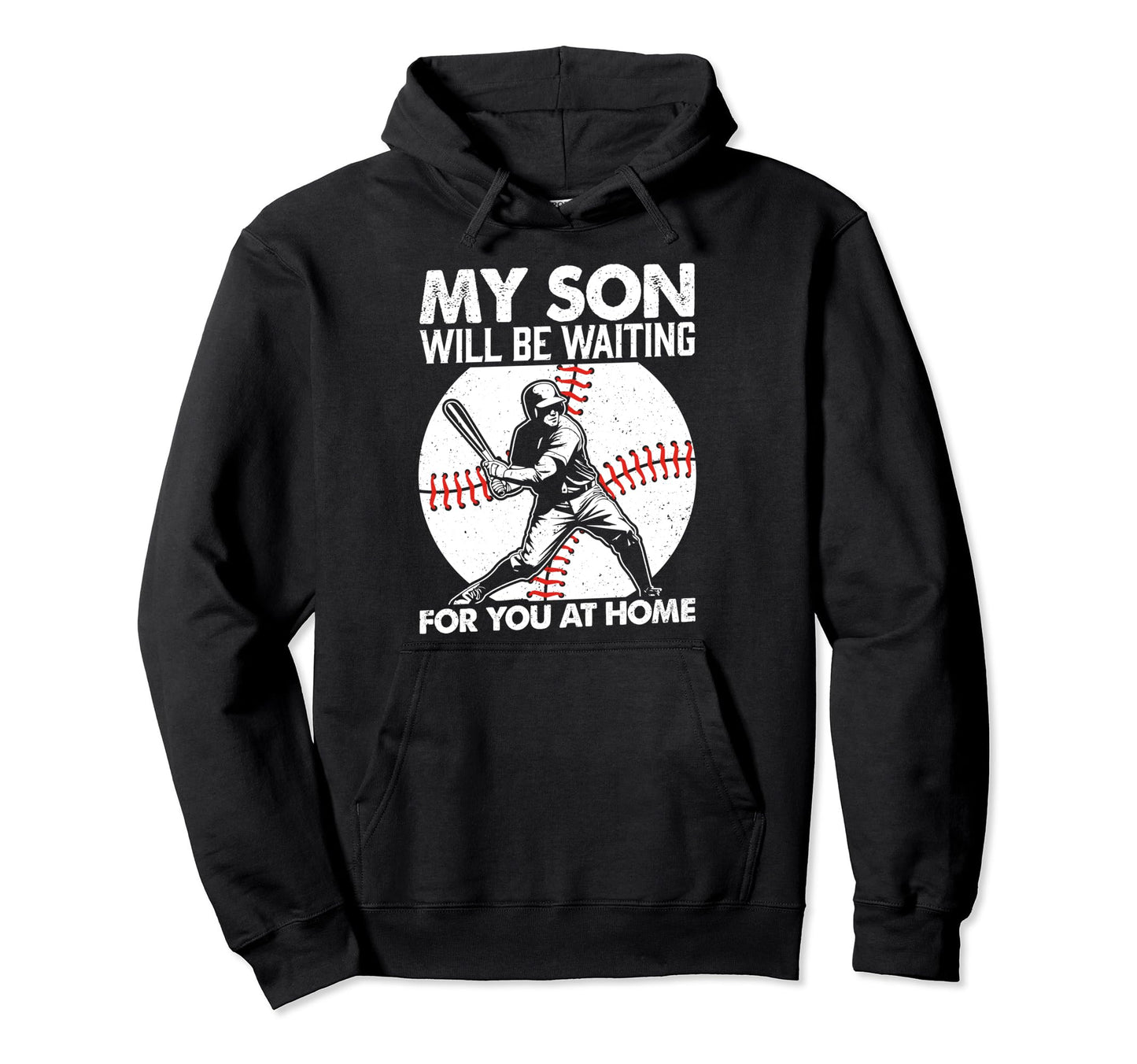 My Son Will Be Waiting You Home Hoodie - Aesthetic Graphic for Adults - T-Shirt, Sweatshirt, Hoodie