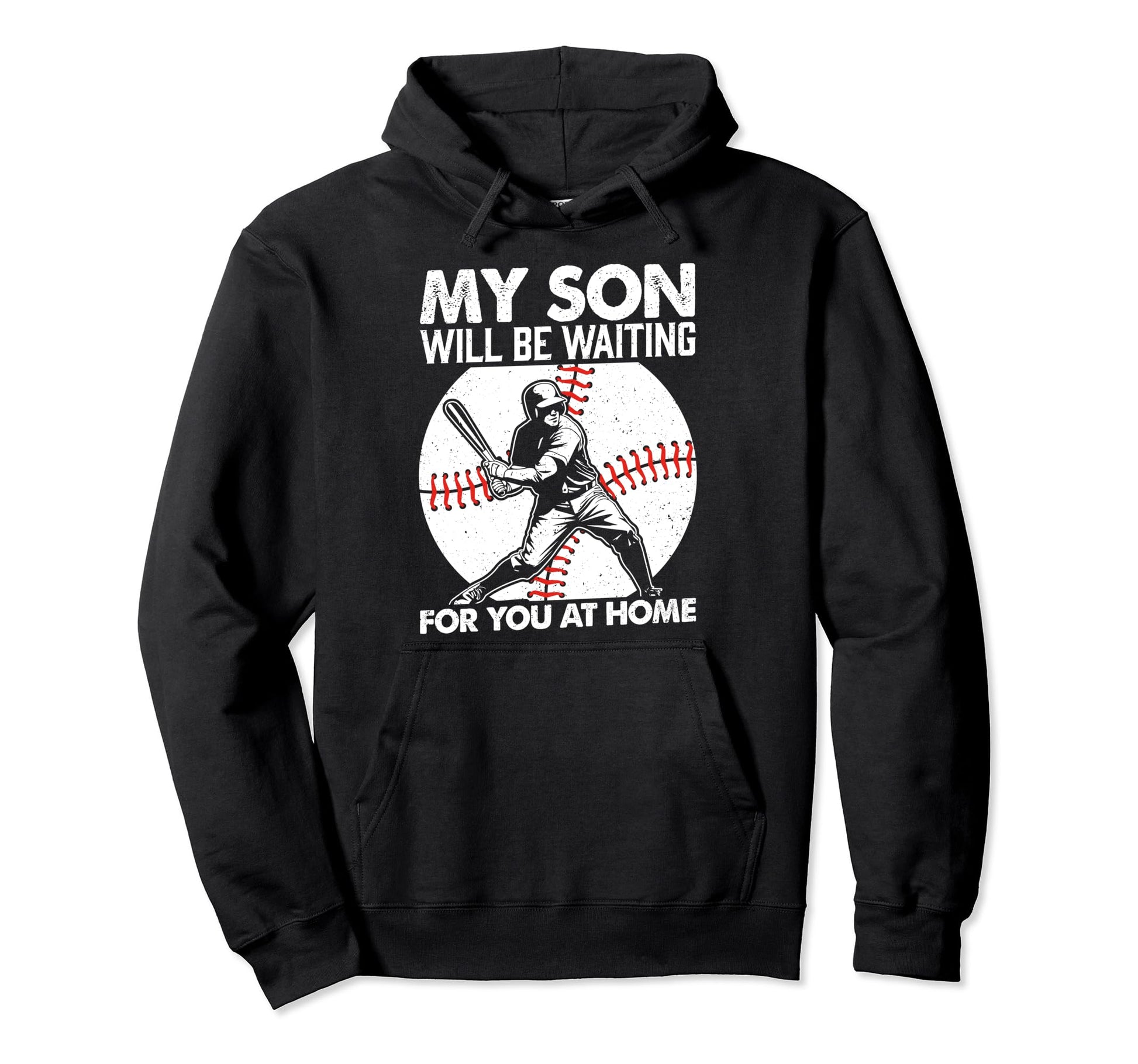 My Son Will Be Waiting You Home Hoodie - Aesthetic Graphic for Adults - T-Shirt, Sweatshirt, Hoodie