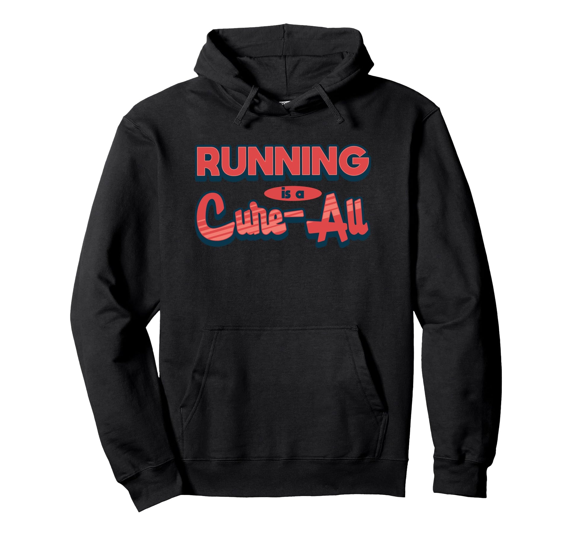 Running Is Cure All Bold Motivational Hoodie - Custom Art Print for Adults - T-Shirt, Sweatshirt, Hoodie