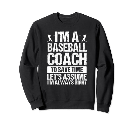 Baseball Coaching Birthday No Sweatshirt - Novelty Apparel for Adults - T-Shirt, Sweatshirt, Hoodie
