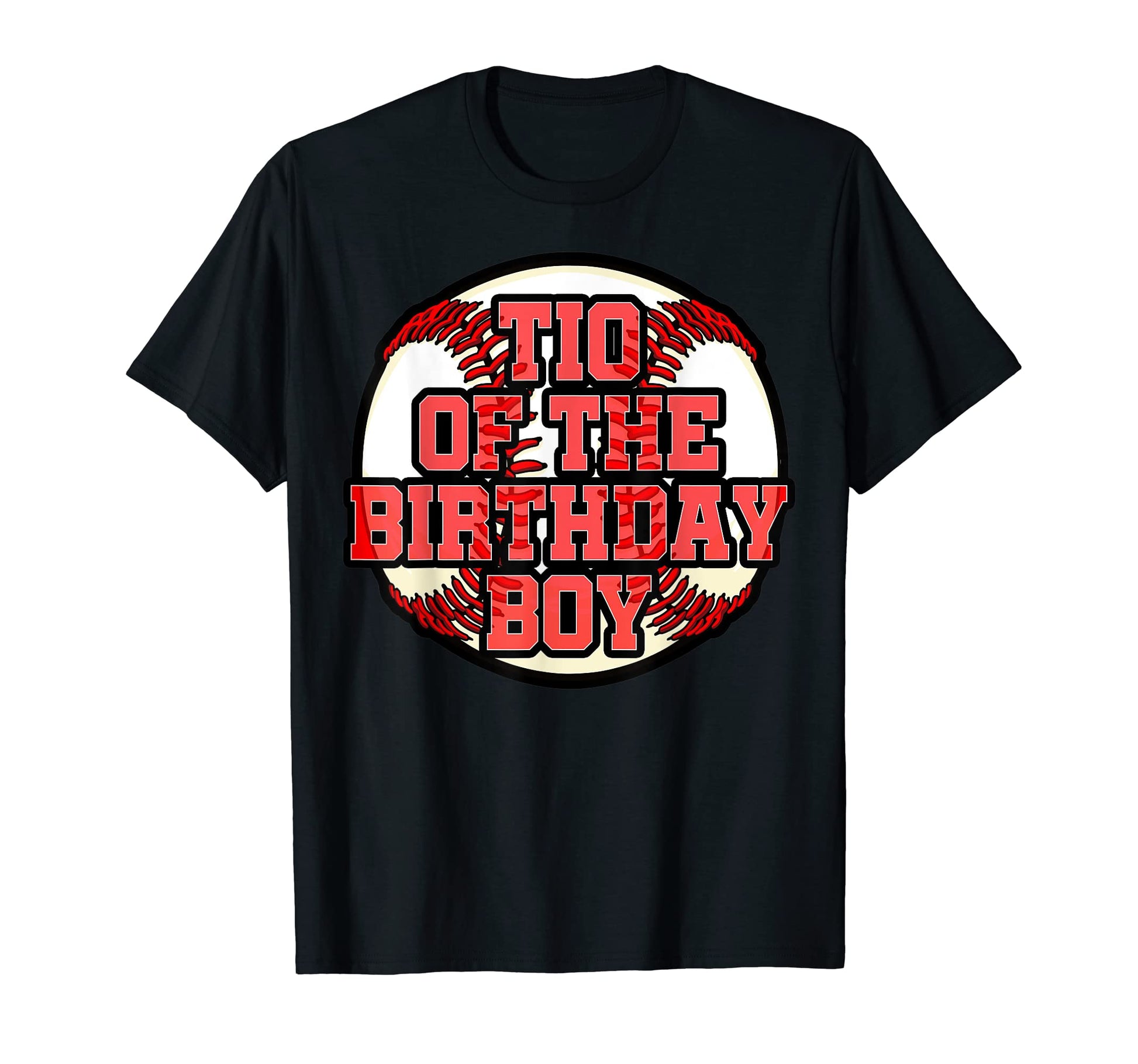 Tio Birthday Baseball Bday Party T-Shirt - Fun Novelty Design Unisex - T-Shirt, Sweatshirt, Hoodie