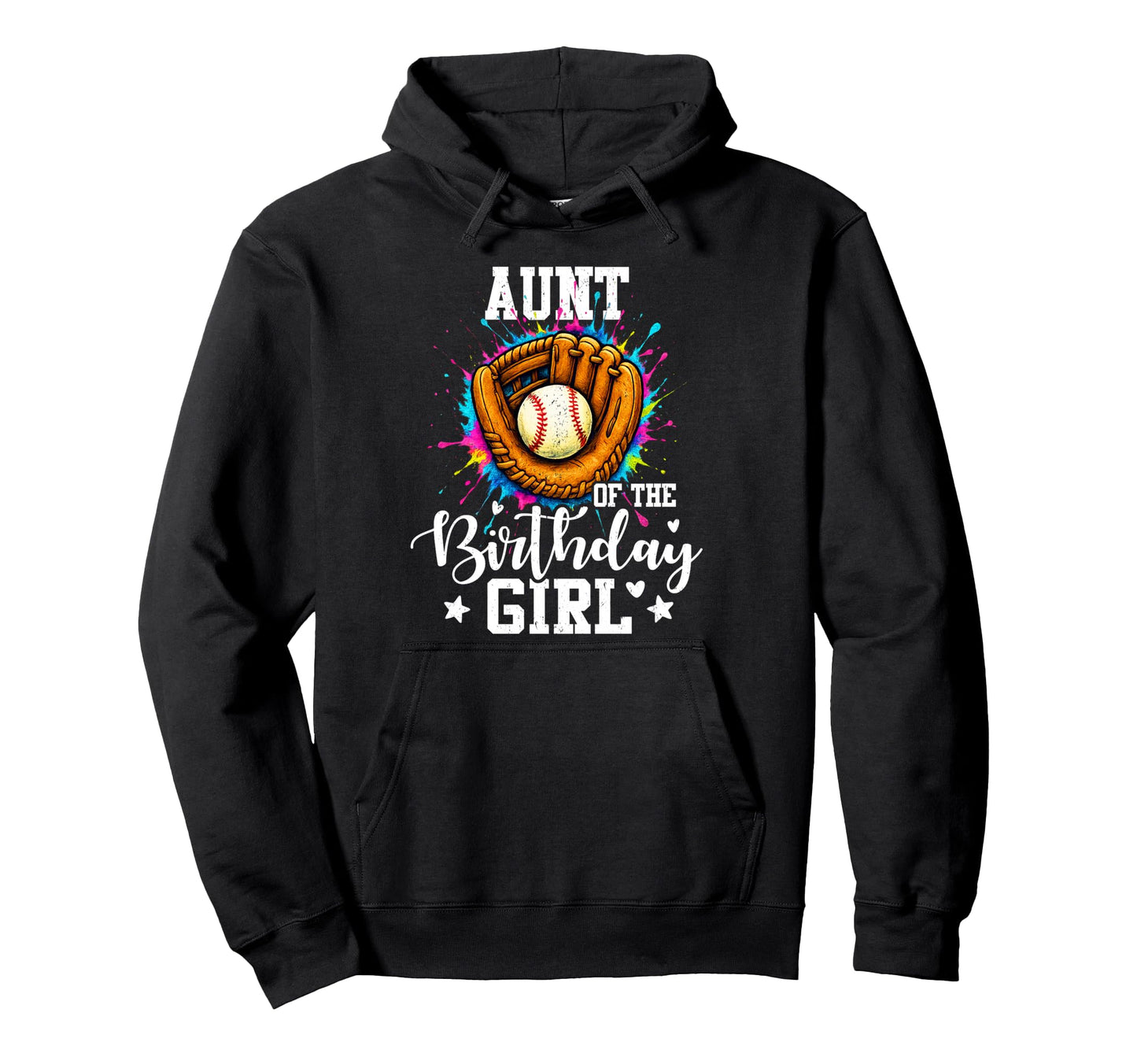 Aunt Birthday Baseball Colorful Painting Hoodie - Streetwear Style Unisex - T-Shirt, Sweatshirt, Hoodie