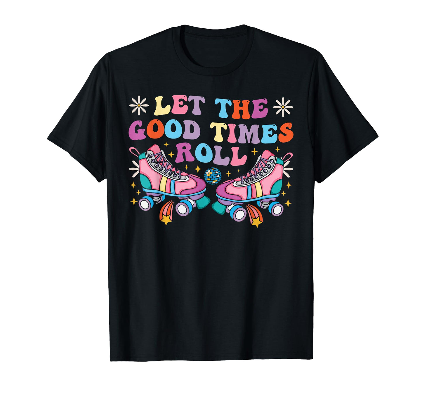 Roller Skating Skate 1970S Let Good T-Shirt - Trendy Graphic for Adults - T-Shirt, Sweatshirt, Hoodie