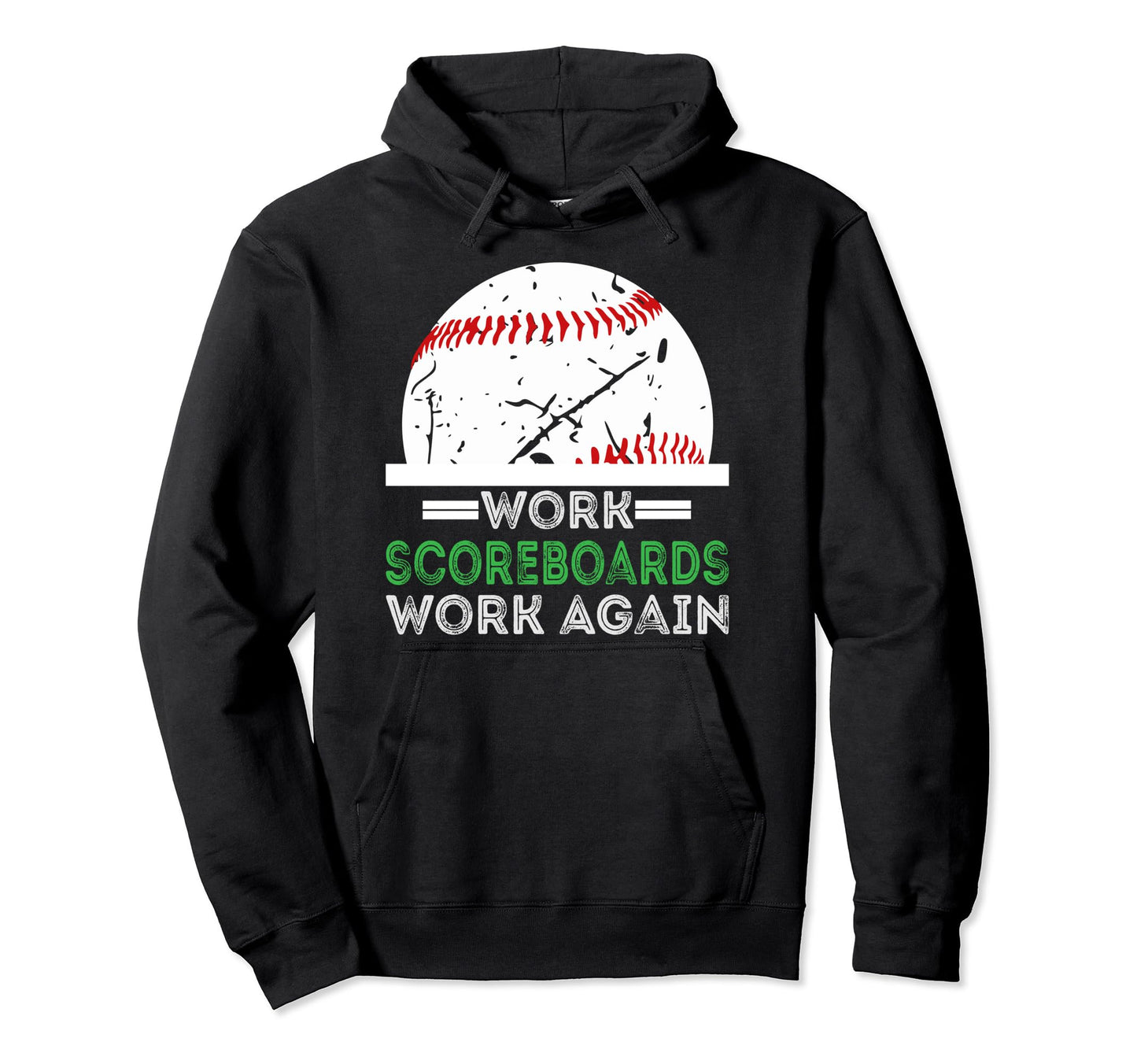 Make Scoreboards Work Again Baseball Hoodie - Trendy Graphic Men Women - T-Shirt, Sweatshirt, Hoodie
