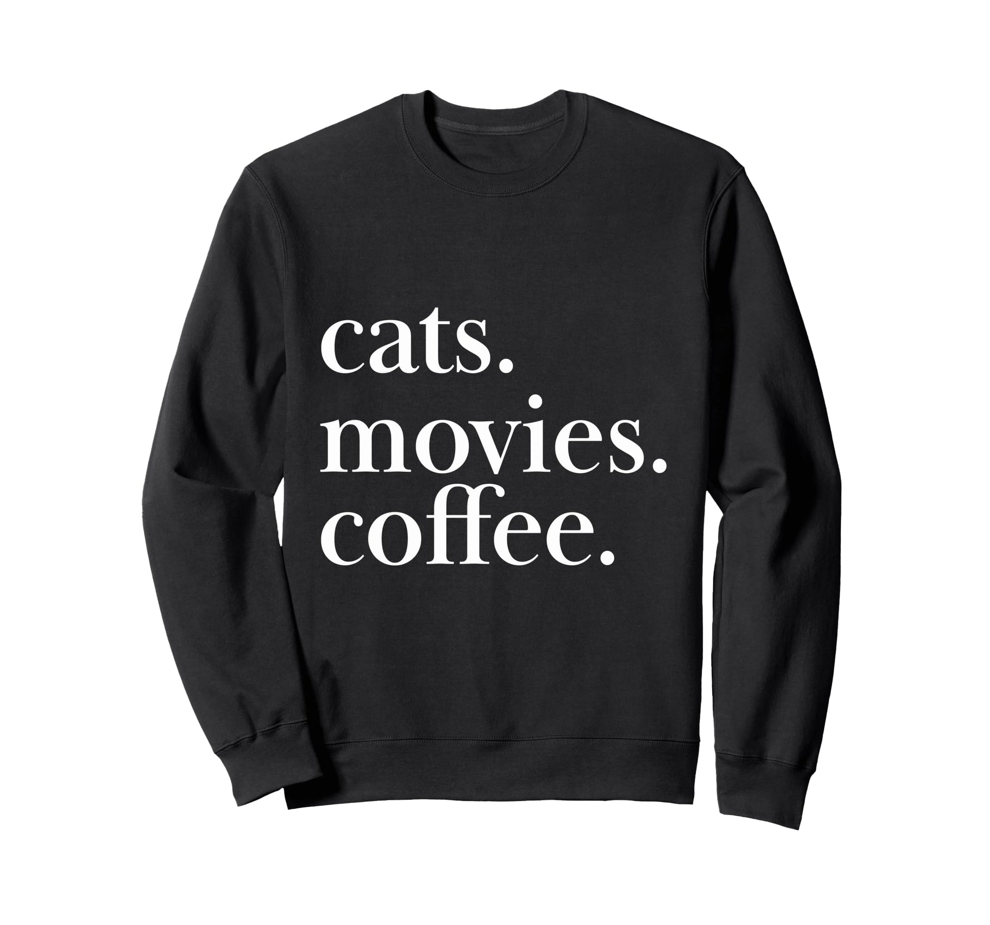 Cats Movies Coffee Feline Sweatshirt - Aesthetic Graphic for Adults - T-Shirt, Sweatshirt, Hoodie