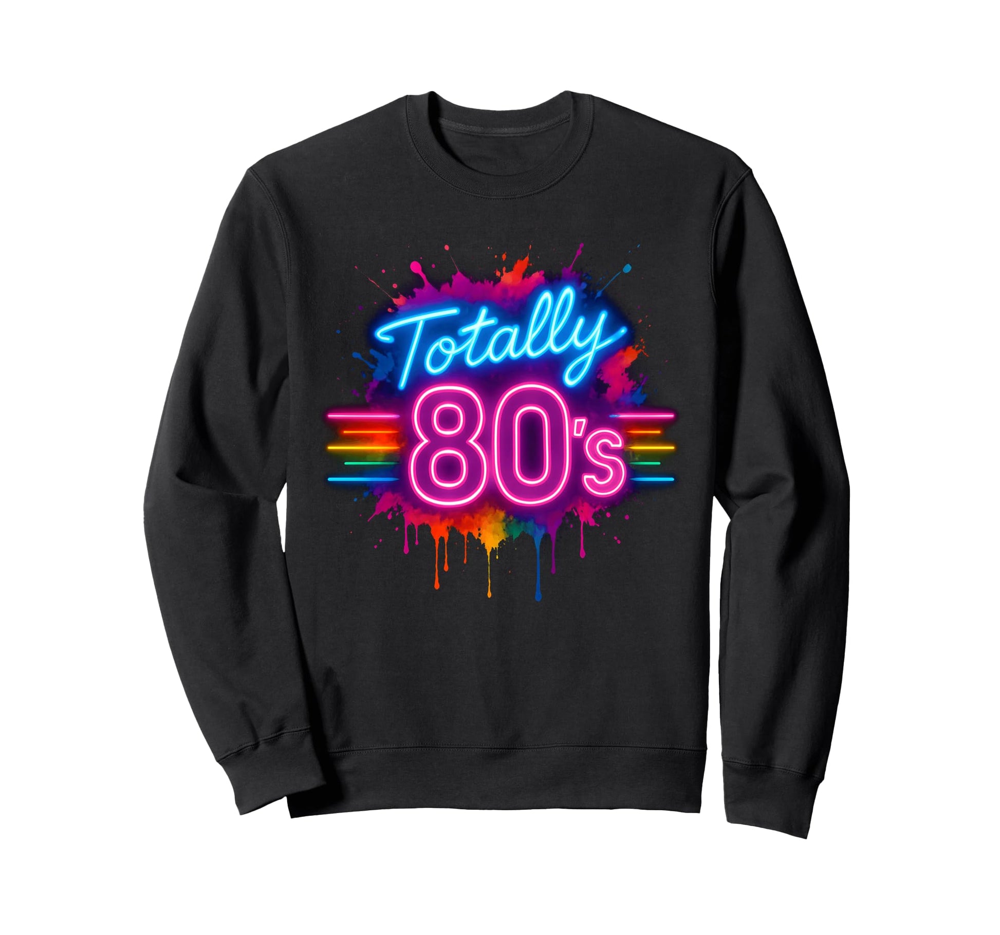 Totally 80S Typography 80S Party Sweatshirt - Trendy Graphic Unisex - T-Shirt, Sweatshirt, Hoodie
