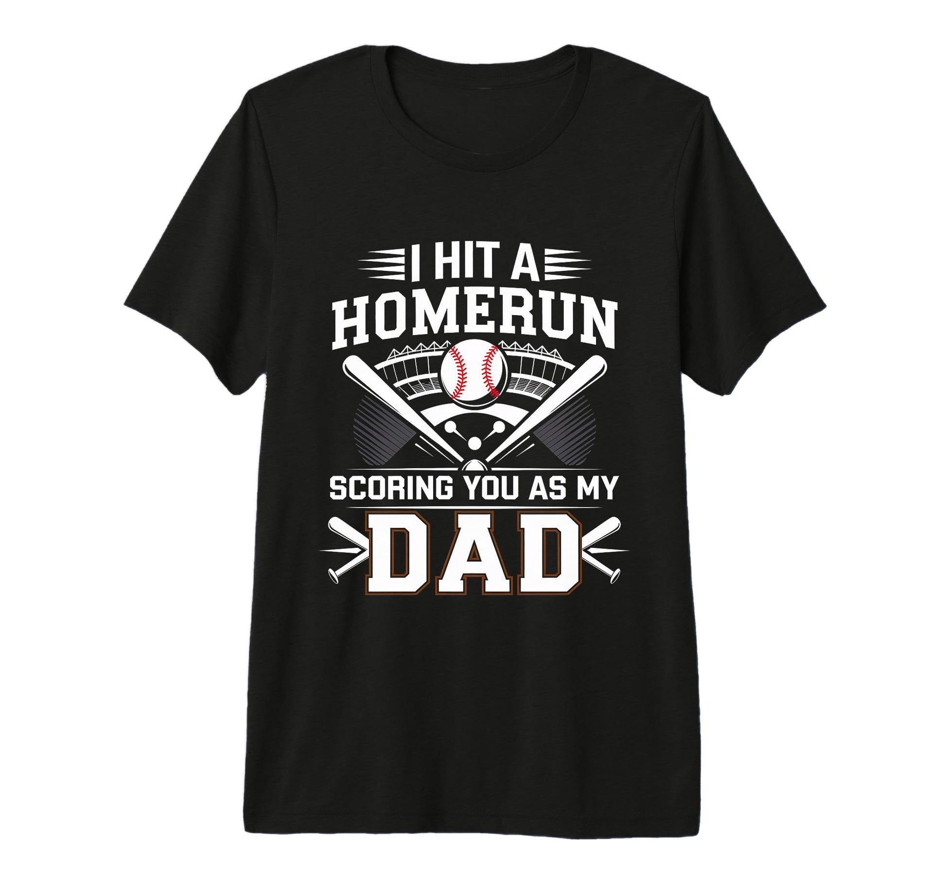 I Hit Homerun Scoring You As My Dad T-Shirt - Novelty Apparel for Adults - T-Shirt, Sweatshirt, Hoodie