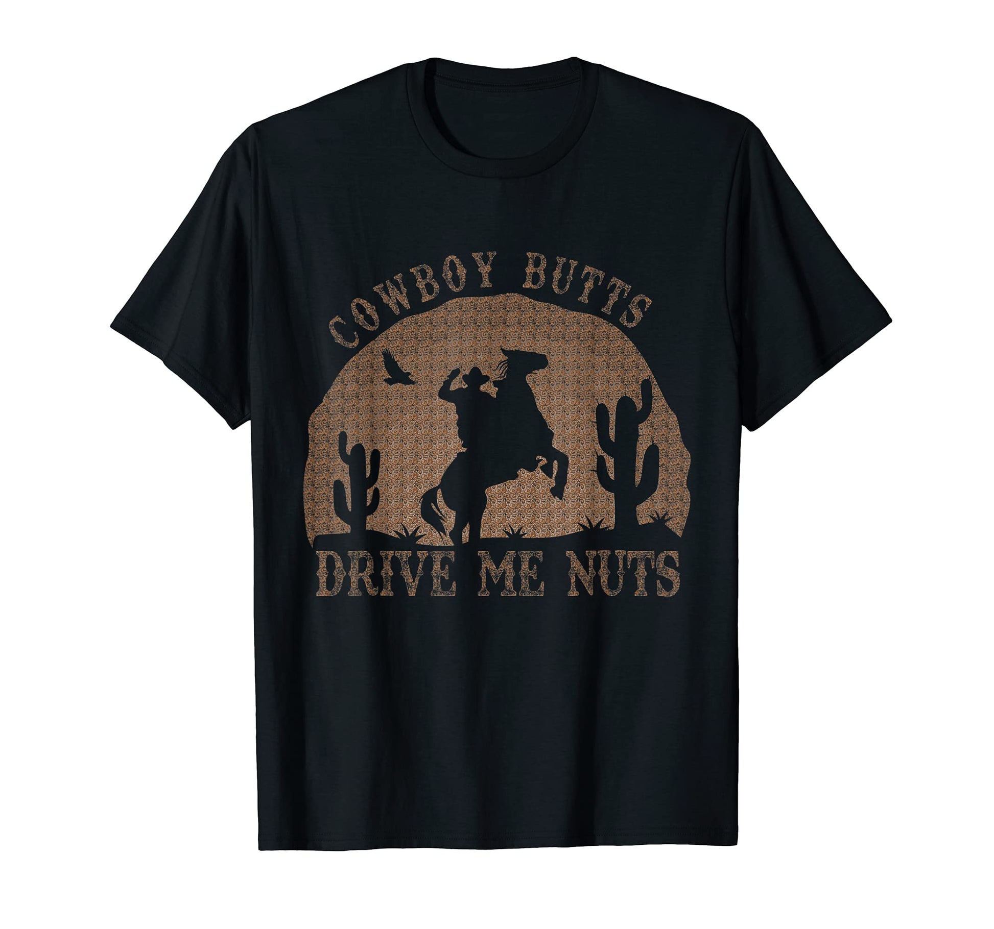 Cowboy Butts Drive Me Nuts Sexy T-Shirt - Fun Novelty Design for Adults - T-Shirt, Sweatshirt, Hoodie