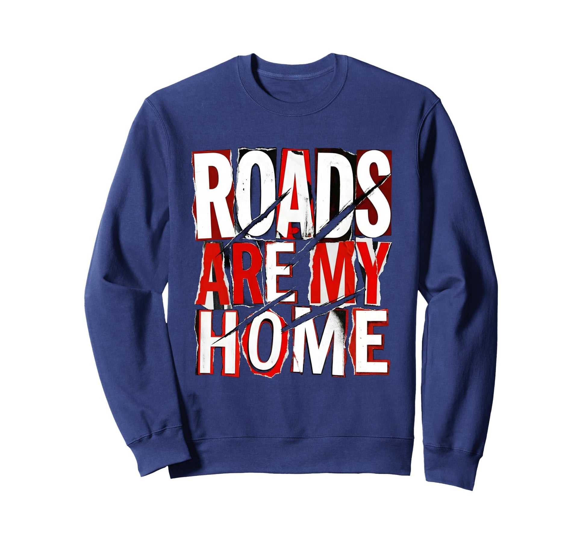 Roads Are My Home Biker Open Road Sweatshirt - Graphic Print Men Women - T-Shirt, Sweatshirt, Hoodie