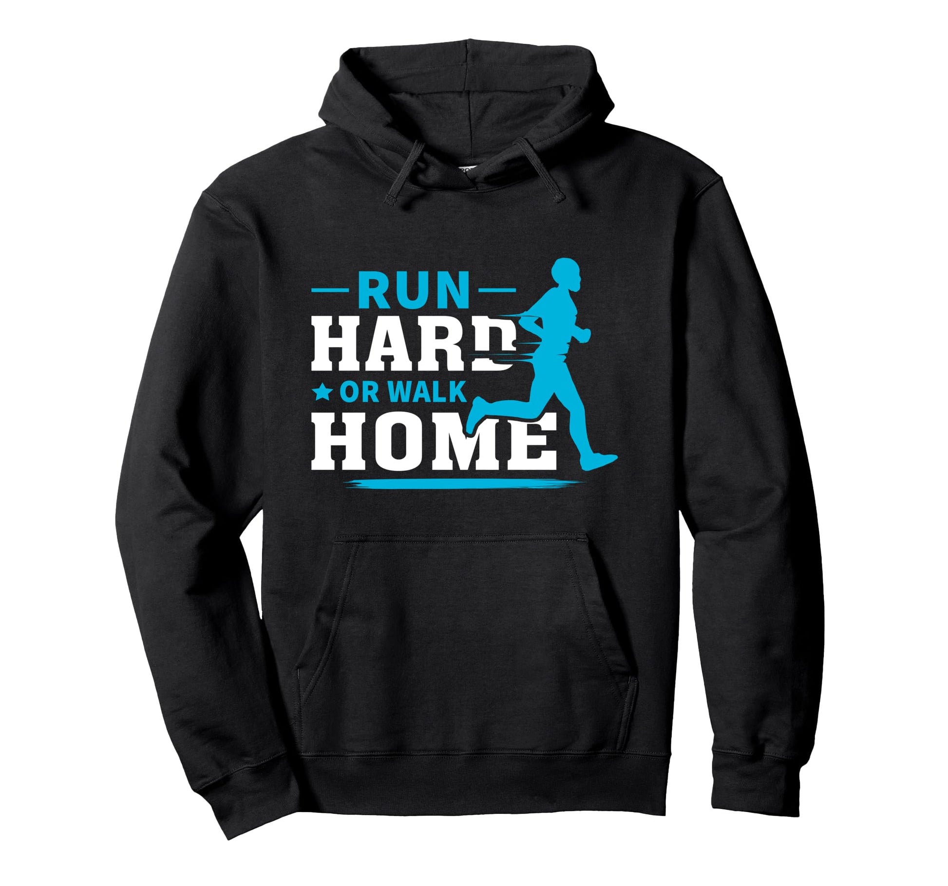 Run Hard Or Walk Home Running Hoodie - Aesthetic Graphic for Adults - T-Shirt, Sweatshirt, Hoodie